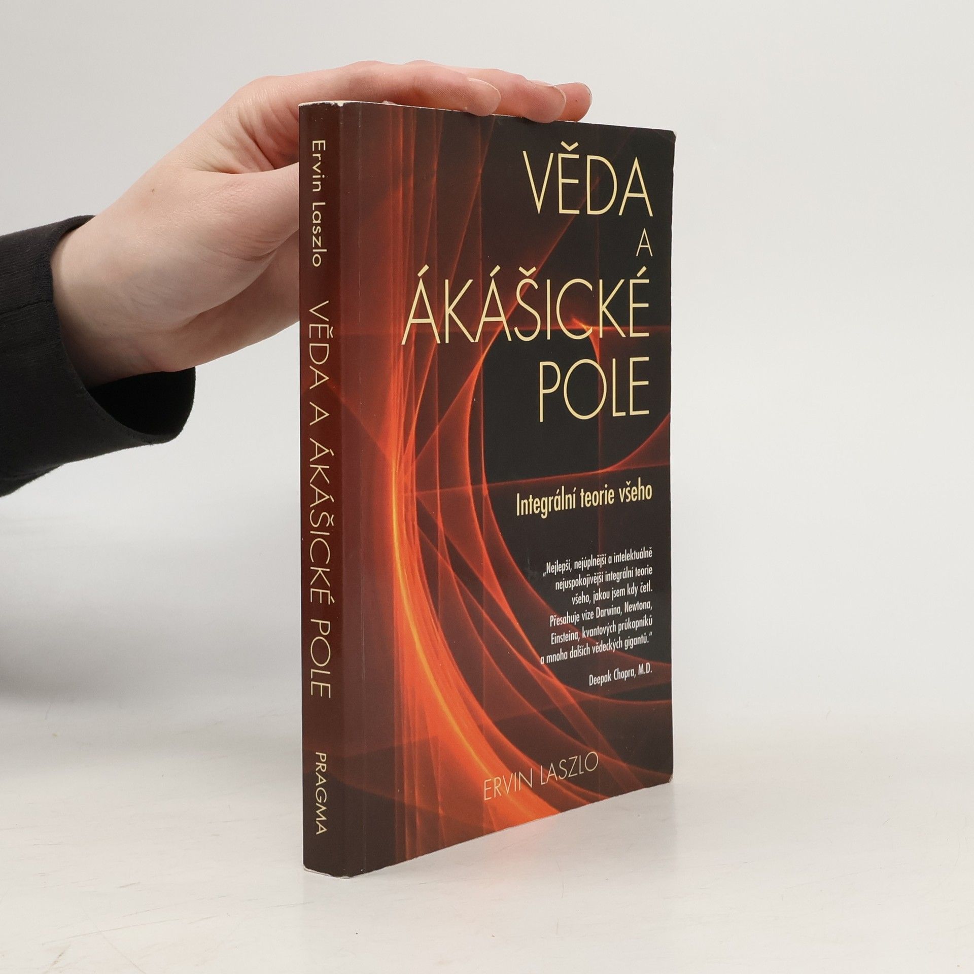 Ervin László Věda a ákášické pole. Integrální teorie všeho