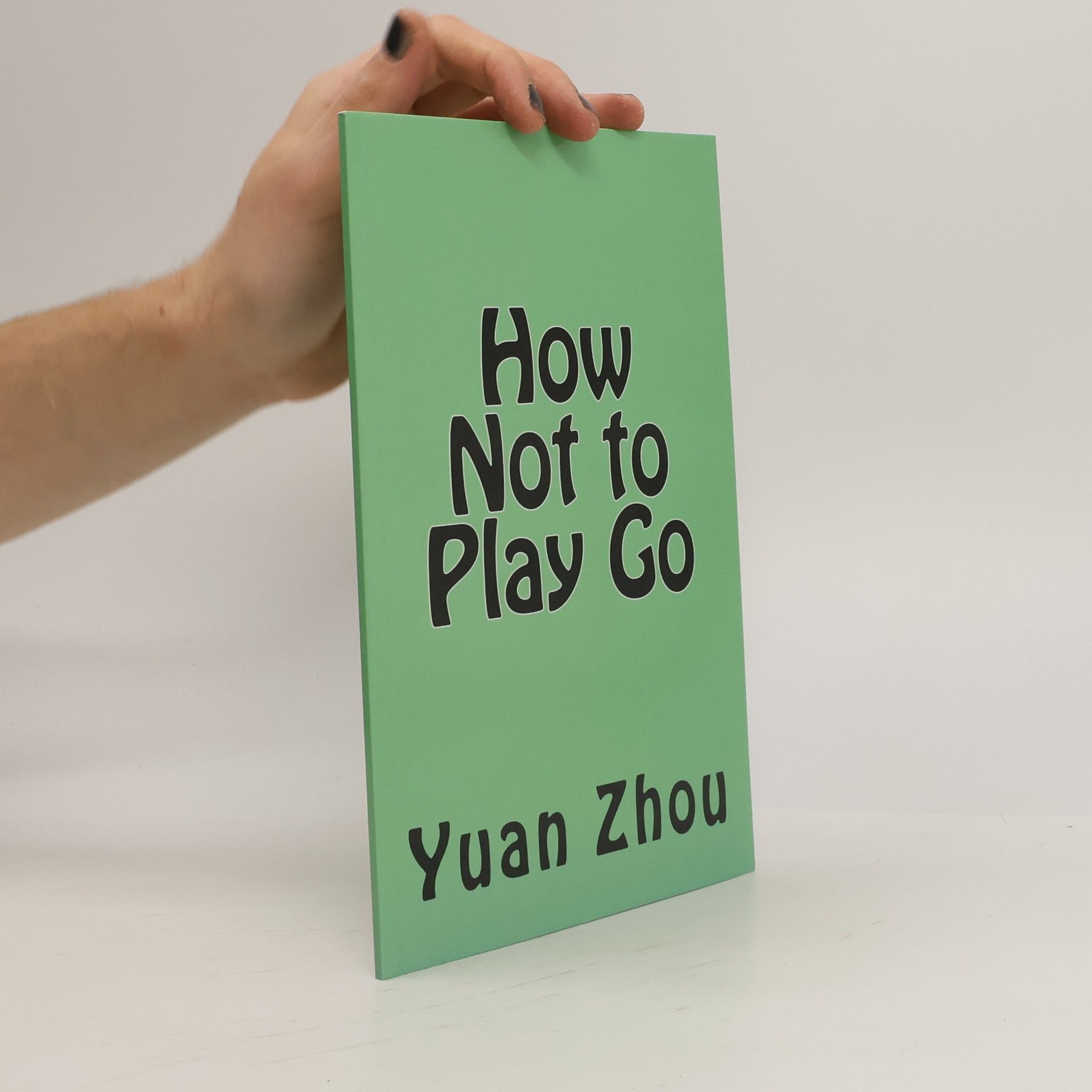 Yuan Zhou How Not to Play Go
