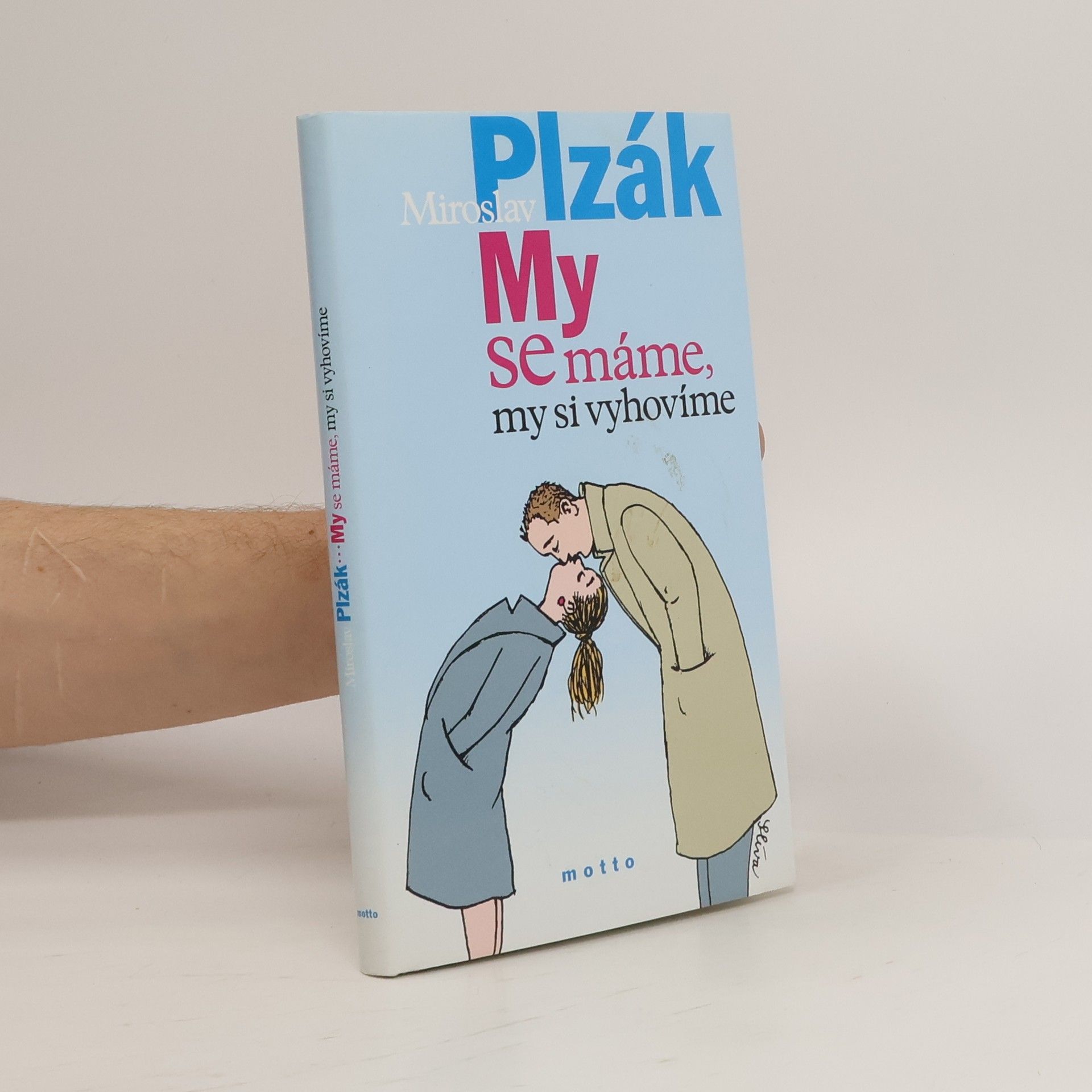 Miroslav Plzák My se máme, my si vyhovíme