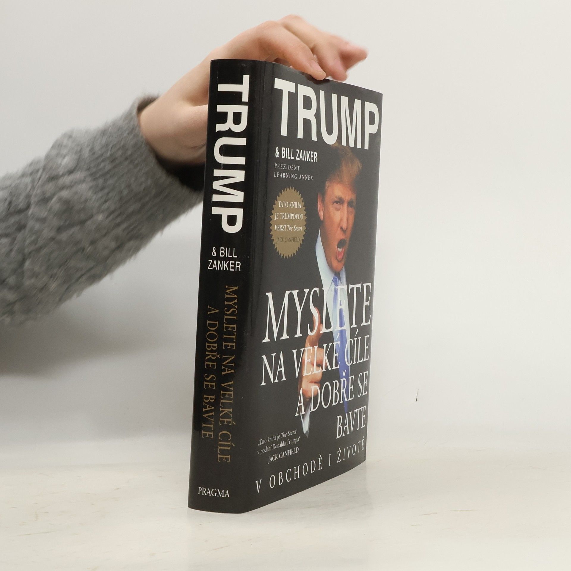 Donald Trump Myslete na velké cíle a dobře se bavte v obchodě i životě