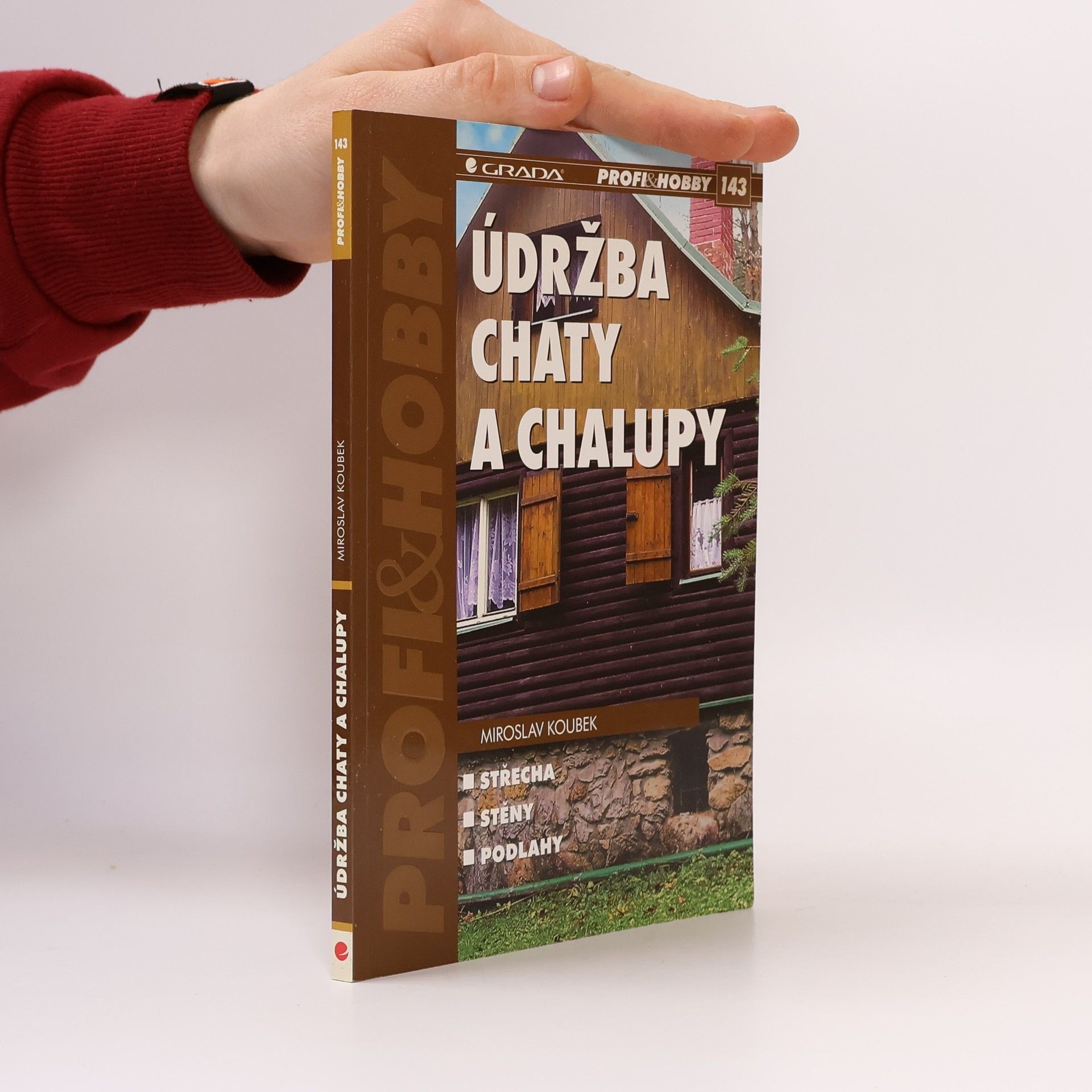 Miroslav Koubek Údržba chaty a chalupy