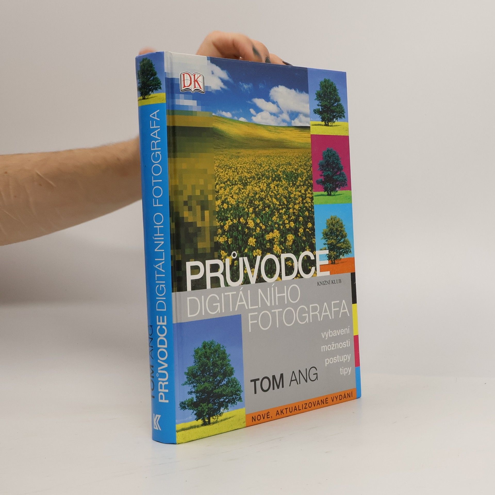 Tom Ang Průvodce digitálního fotografa