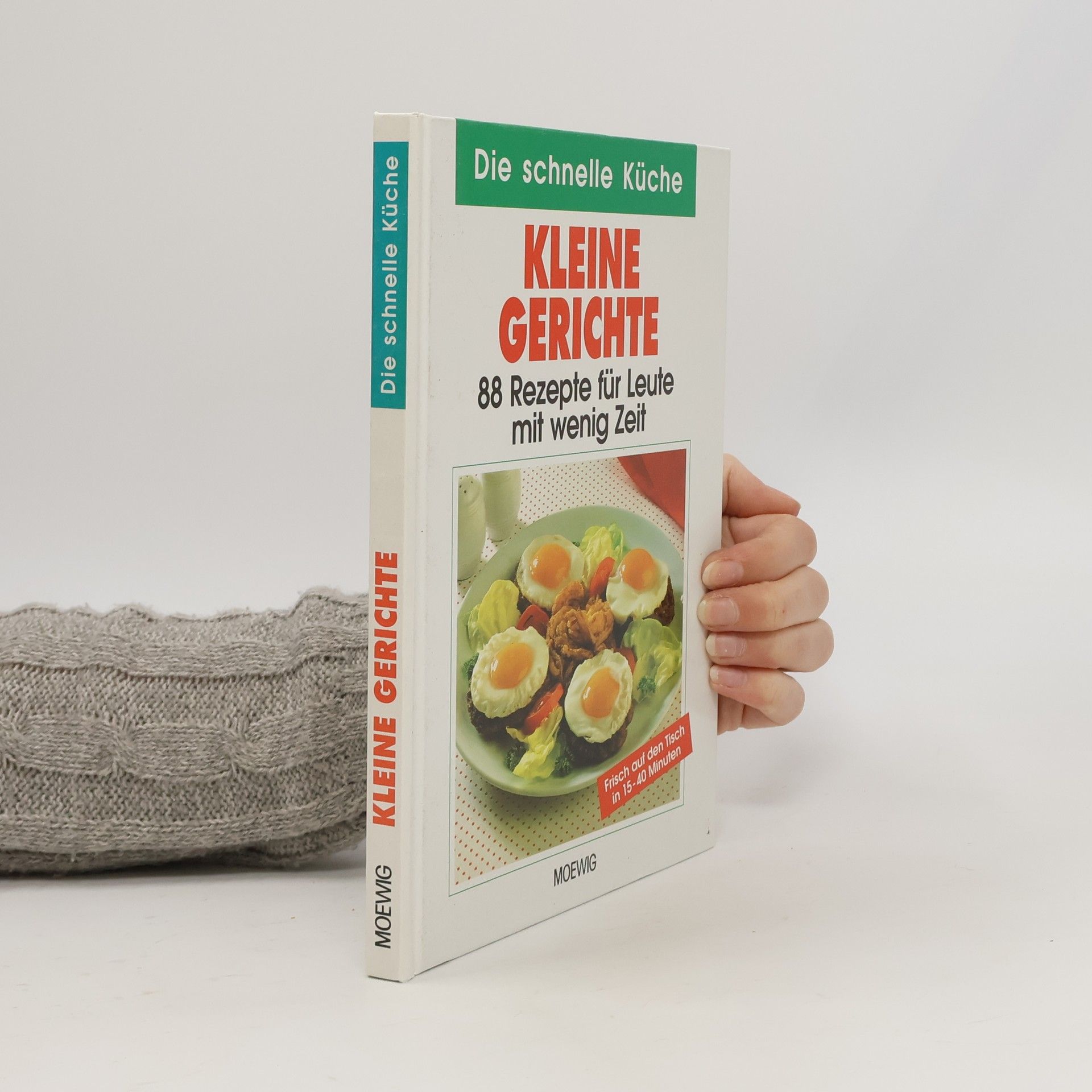 Autorenkollektiv Die schnelle Küche. Kleine Gerichte