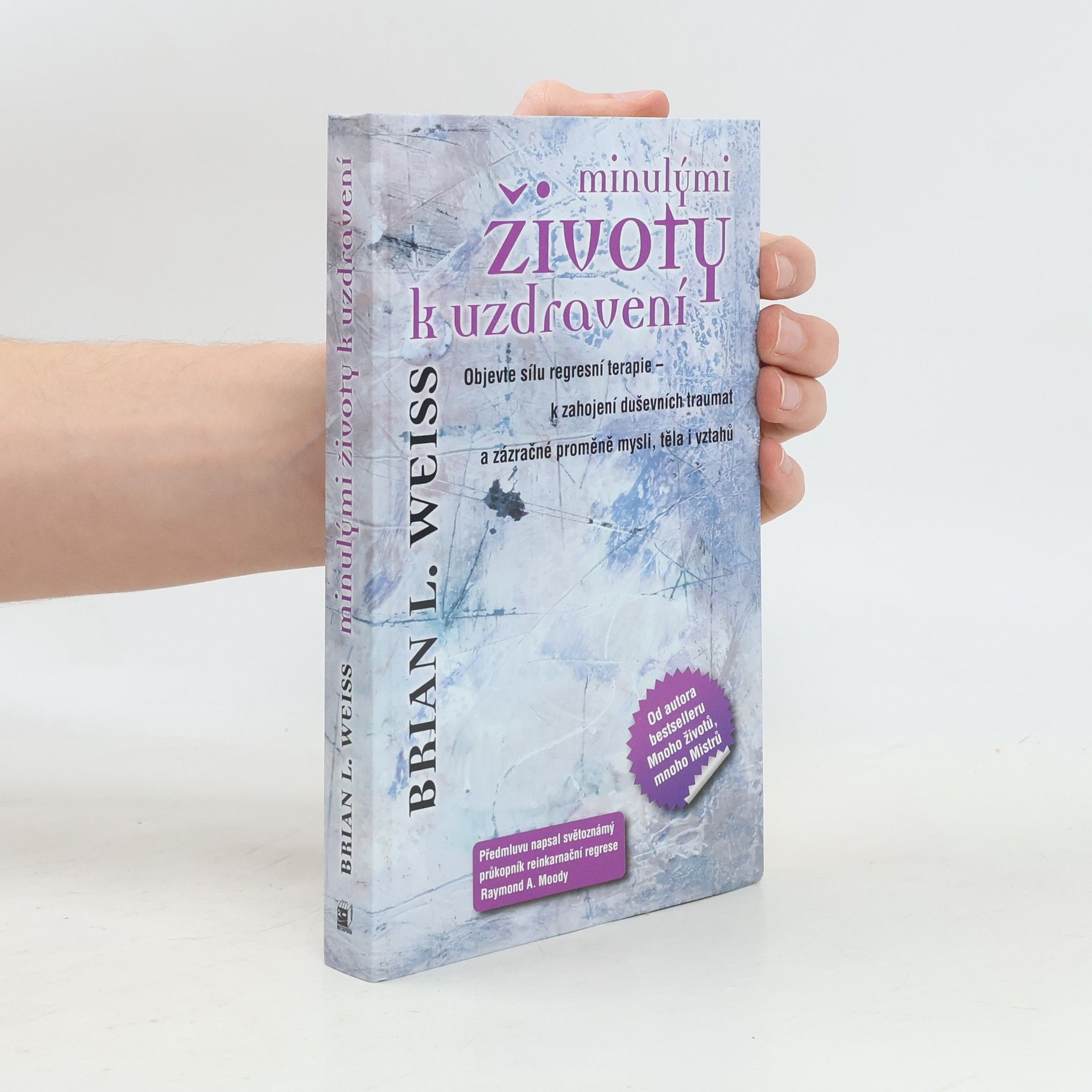 Brian Weiss Minulými životy k uzdravení