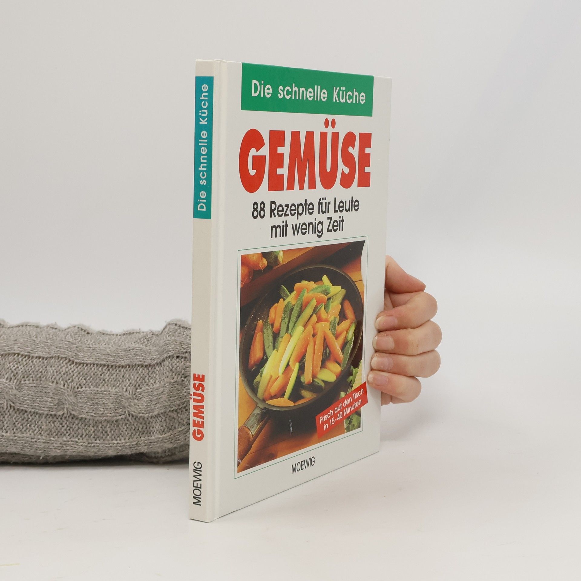 Autorenkollektiv Die schnelle Küche. Gemüse