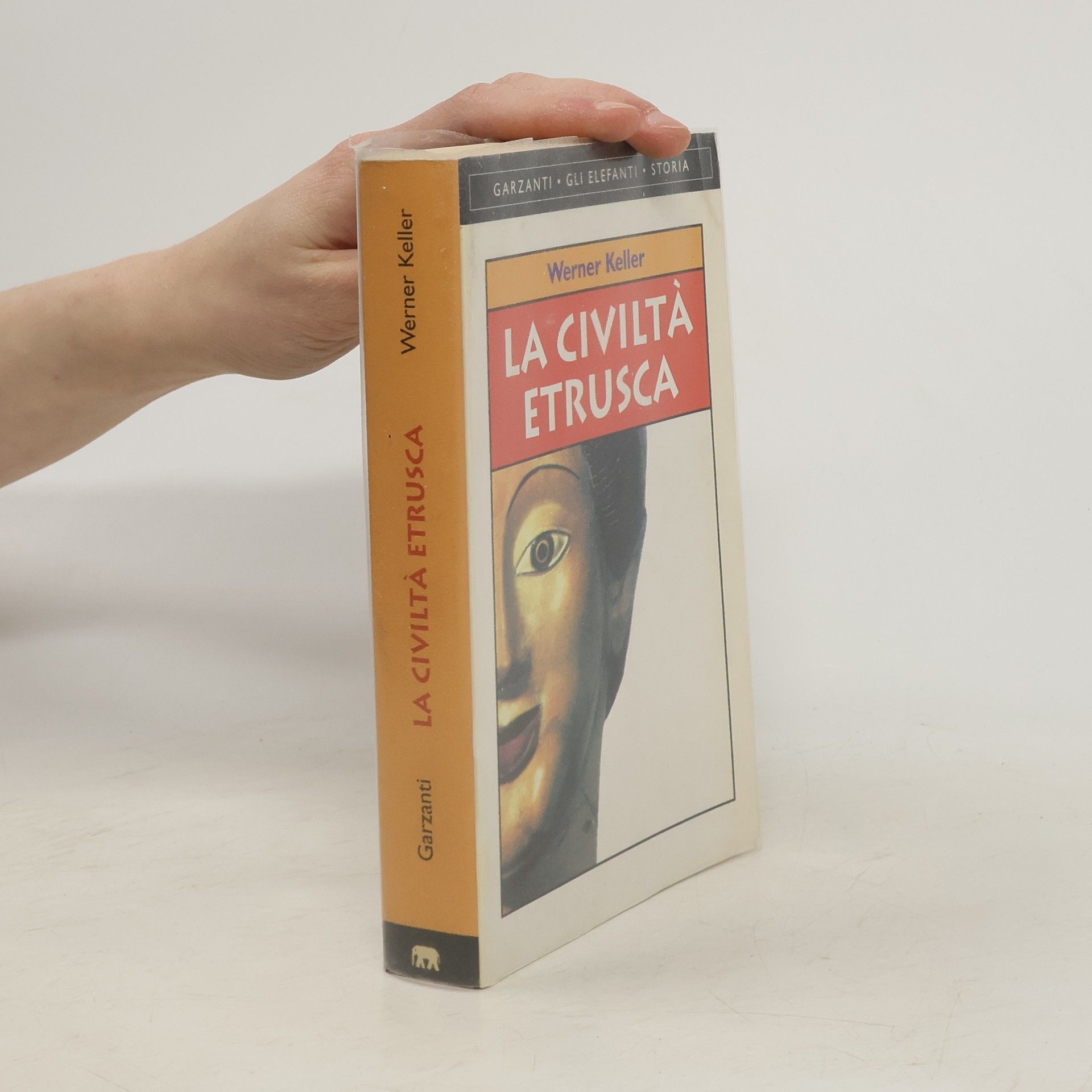 Werner Keller Gli Elefanti: La civiltà etrusca