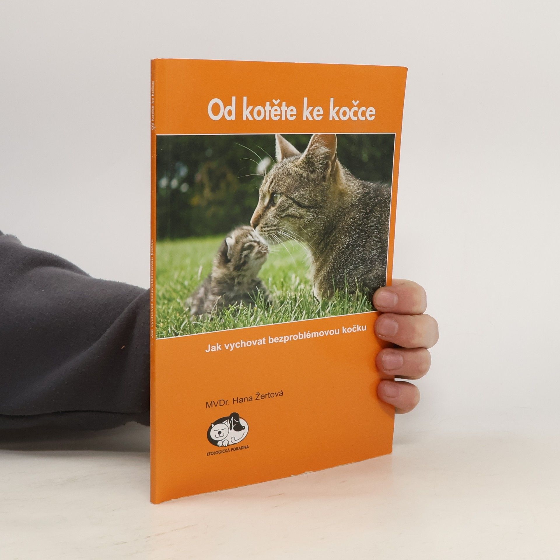 Hana Žertová Od kotěte ke kočce. Jak vychovat bezproblémovou kočku