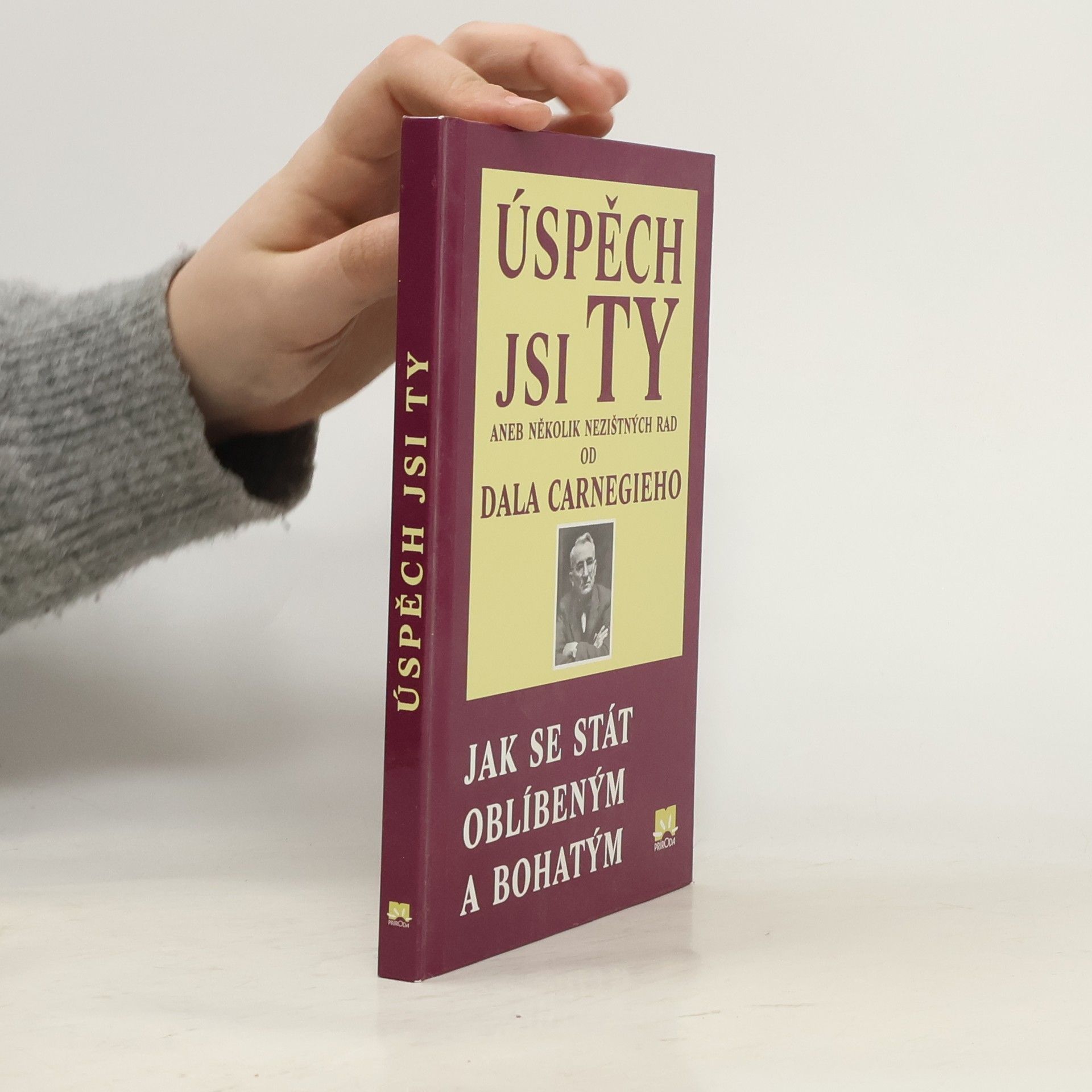 Juraj Kiška Úspěch jsi ty, nebo, Několik nezištných rad podle Dala Carnegieho: Jak se stát oblíbeným a bohatým