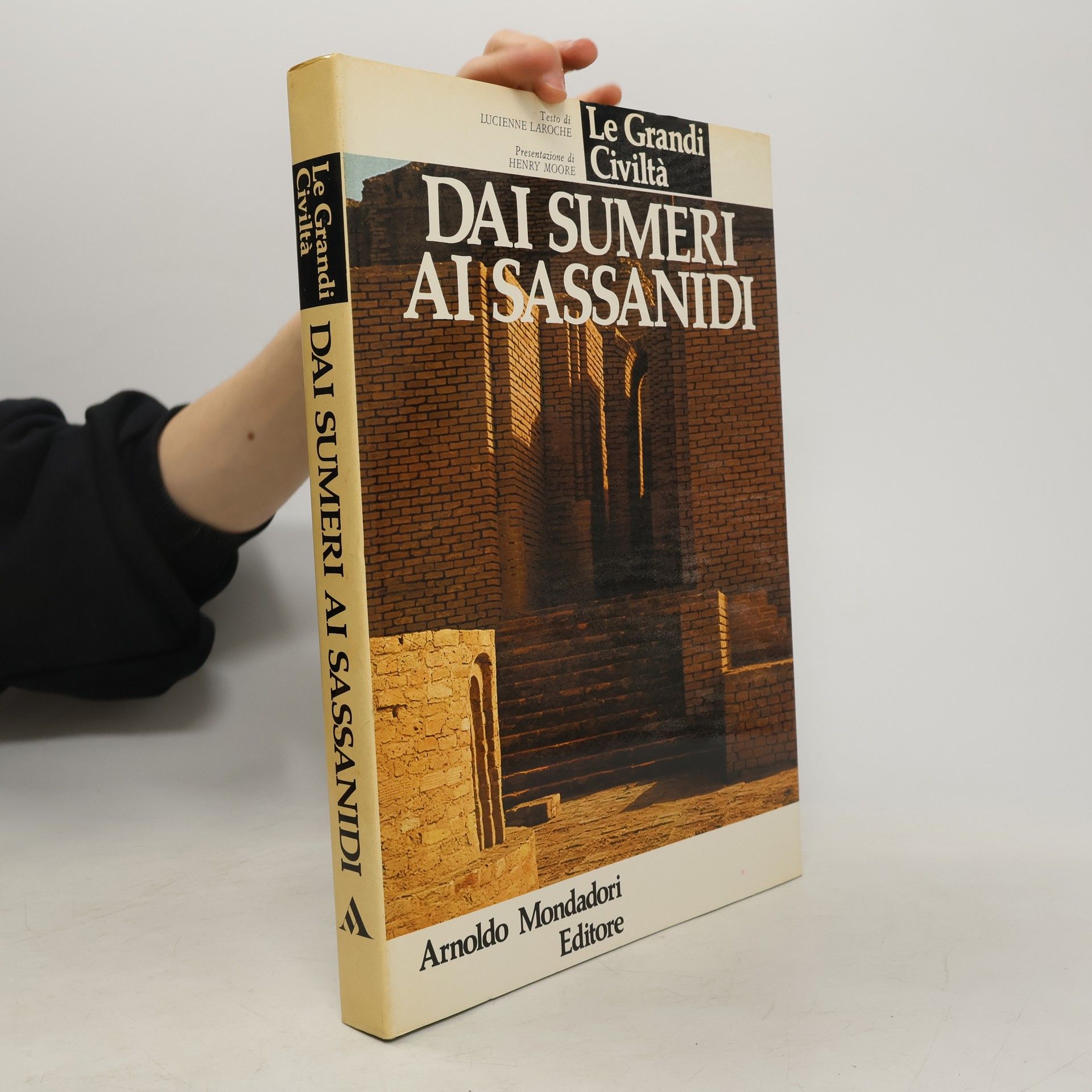 Autores varios Le Grandi Civiltà. Dai Sumeri ai Sassanidi