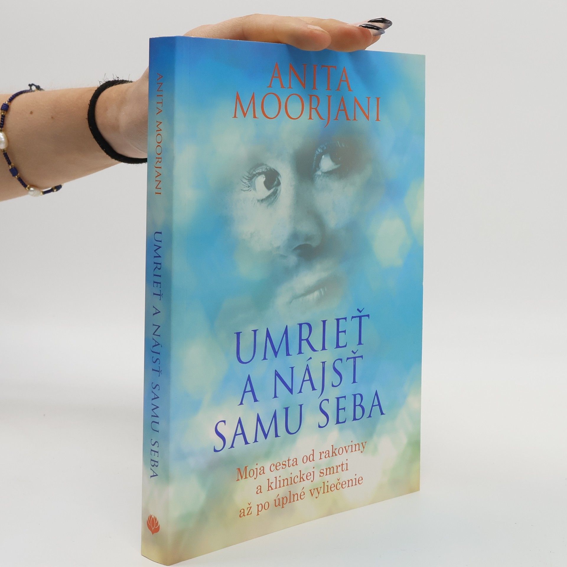 Anita Moorjani Umrieť a nájsť samú seba