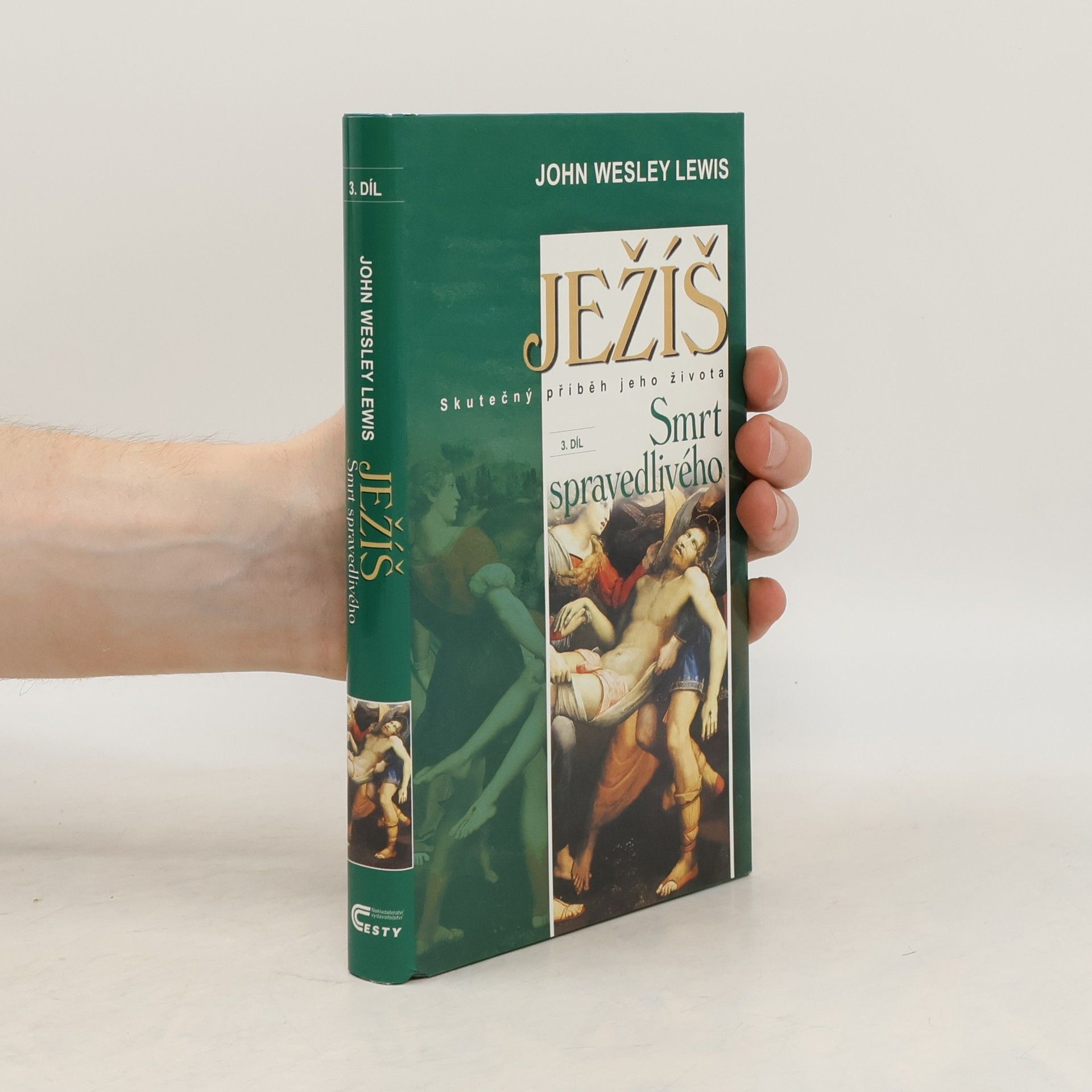 John Wesley Lewis Ježíš : skutečný příběh jeho života. (3. díl), Smrt spravedlivého