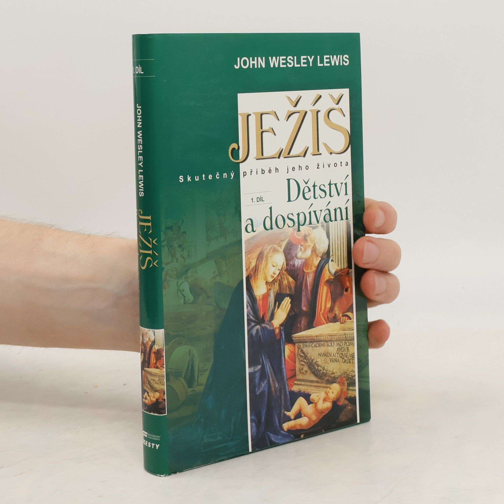 John Wesley Lewis Ježíš : skutečný příběh jeho života. 1. díl, Dětství a dospívání