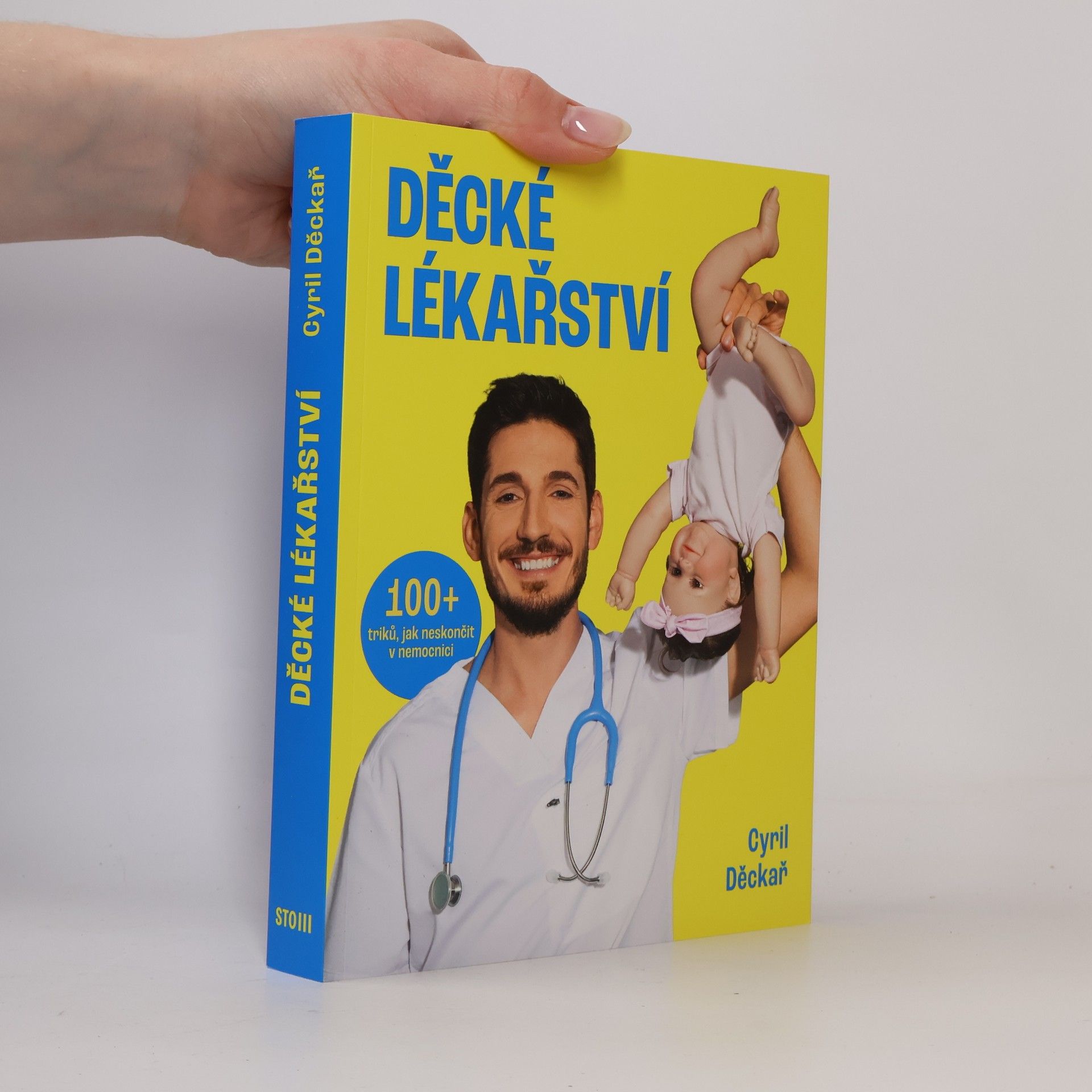 Cyril Děckař Děcké lékařství. 100+ triků, jak neskončit v nemocnici