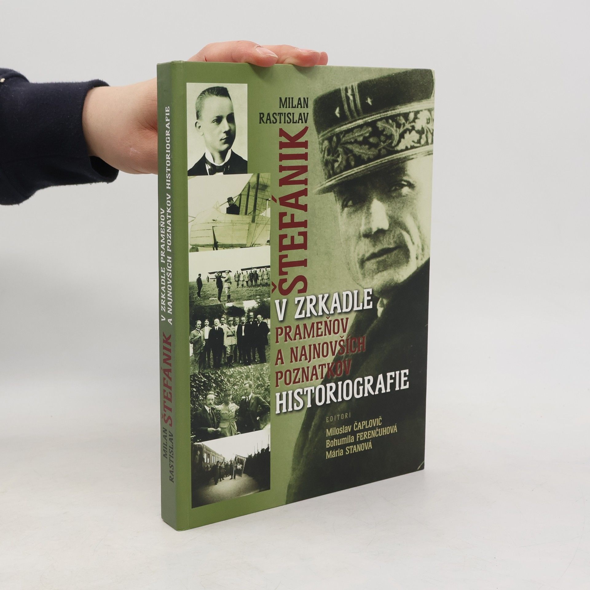 Miloslav Čaplovič Milan Rastislav Štefánik v zrkadle prameňov a najnovších poznatkov historiografie