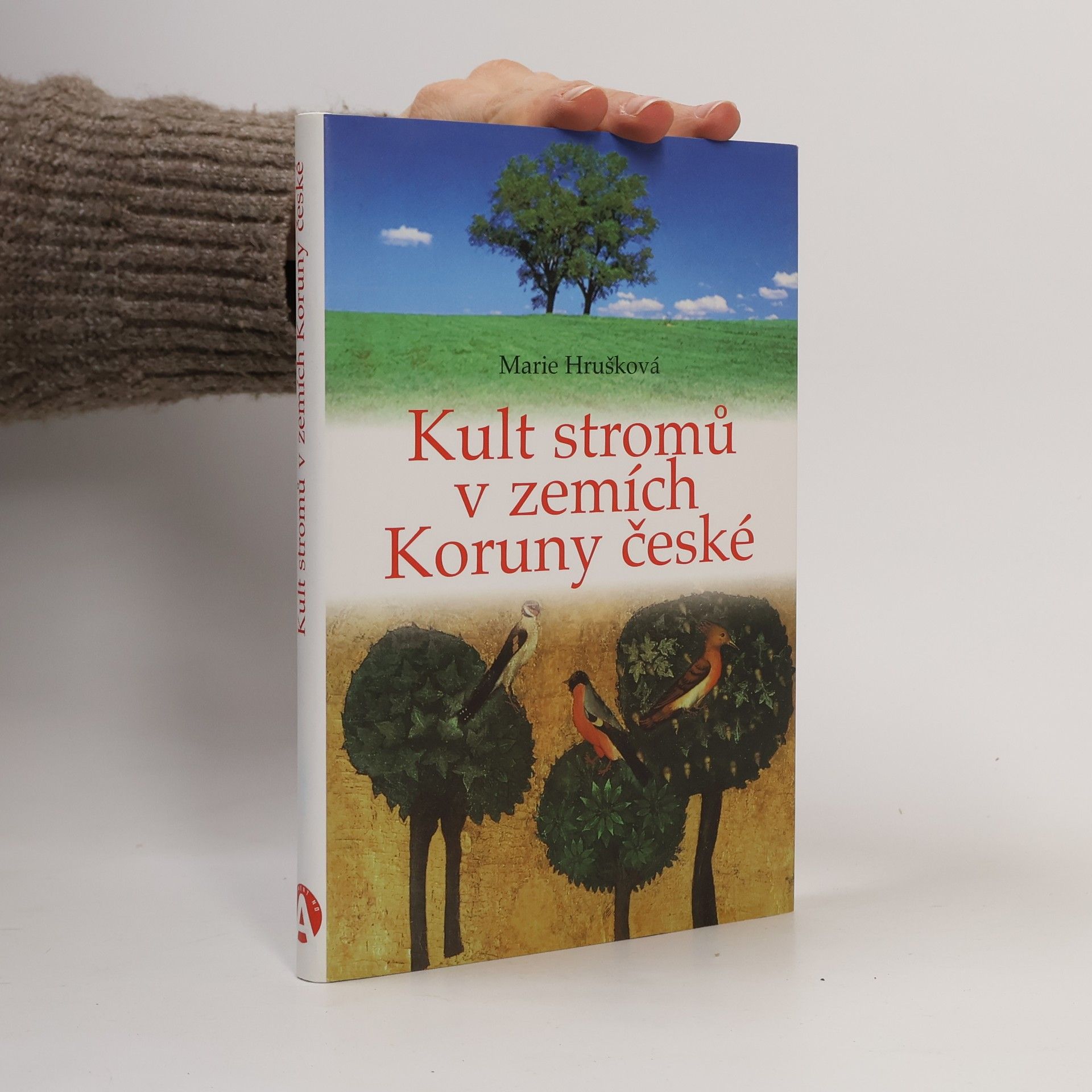 Marie Hrušková Kult stromů v zemích Koruny české
