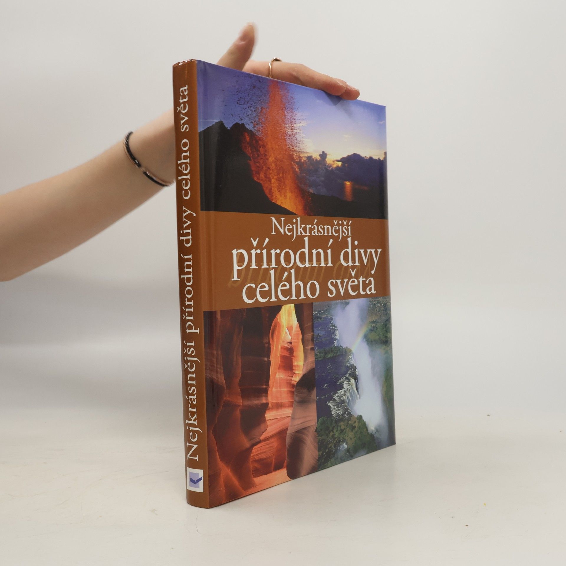 Ulrike Schöber Přírodní divy. Nejkrásnější přírodní divy celého světa