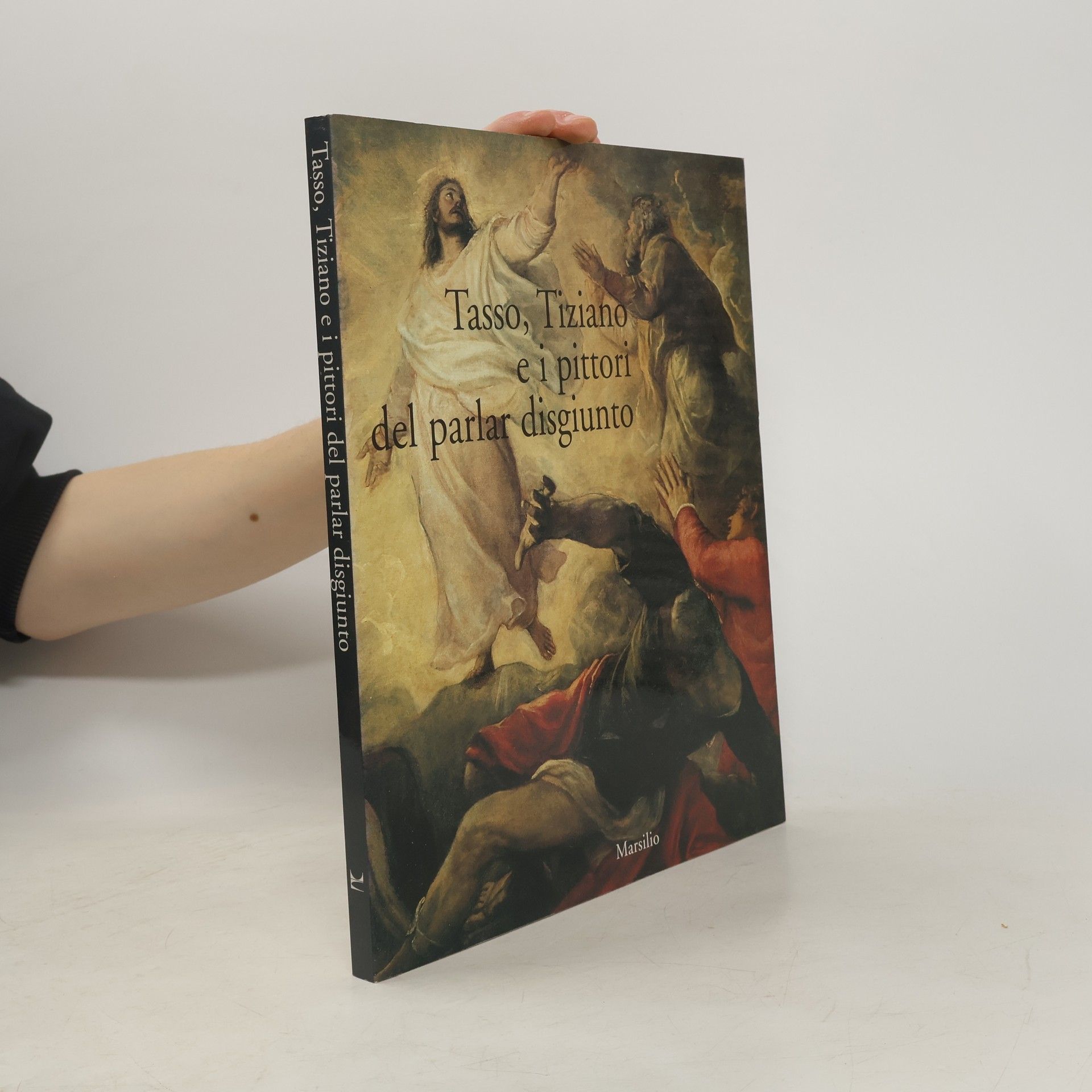Grazia Agostini Tasso, Tiziano e i pittori del parlar disgiunto