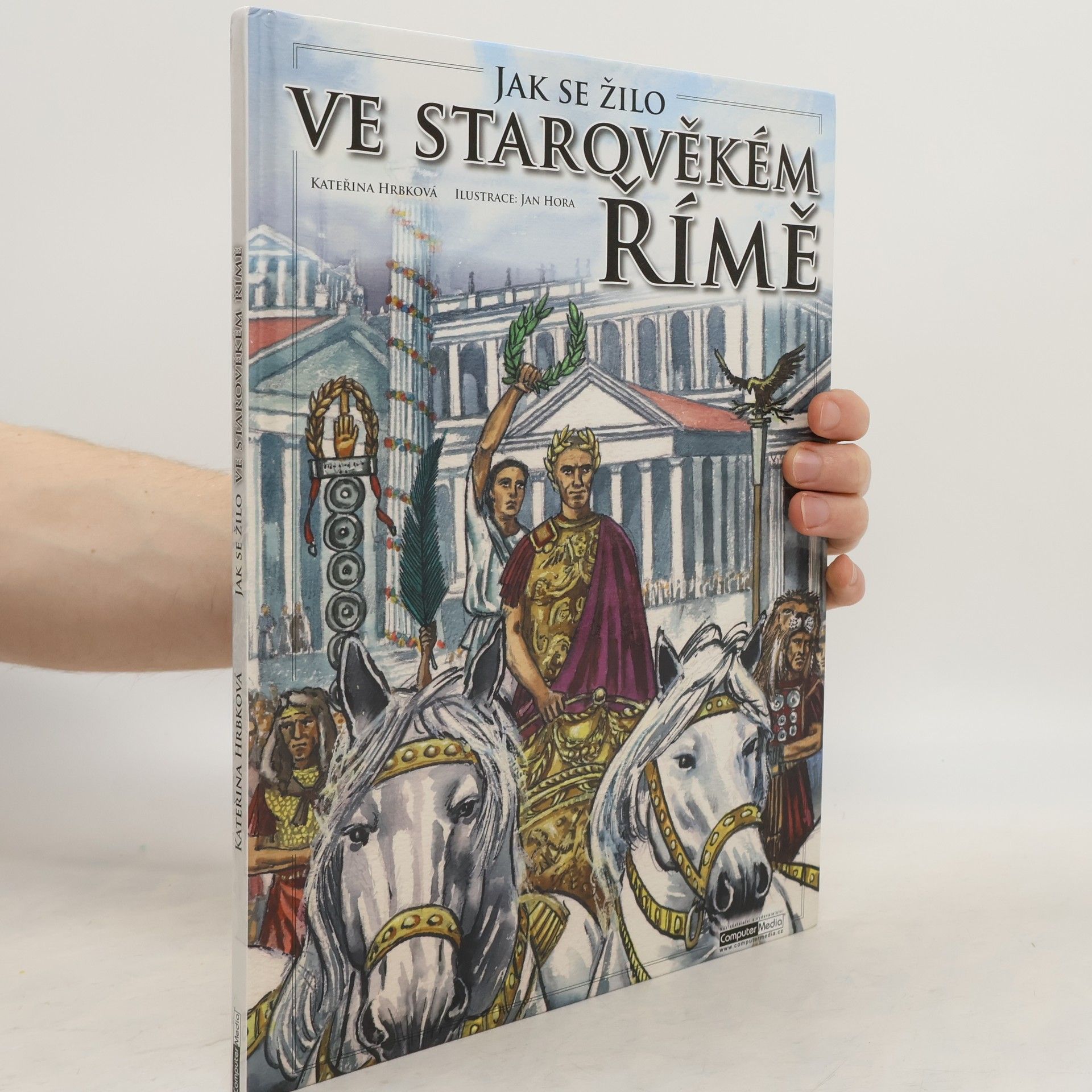 Kateřina Hrbková Jak se žilo ve starověkém Římě