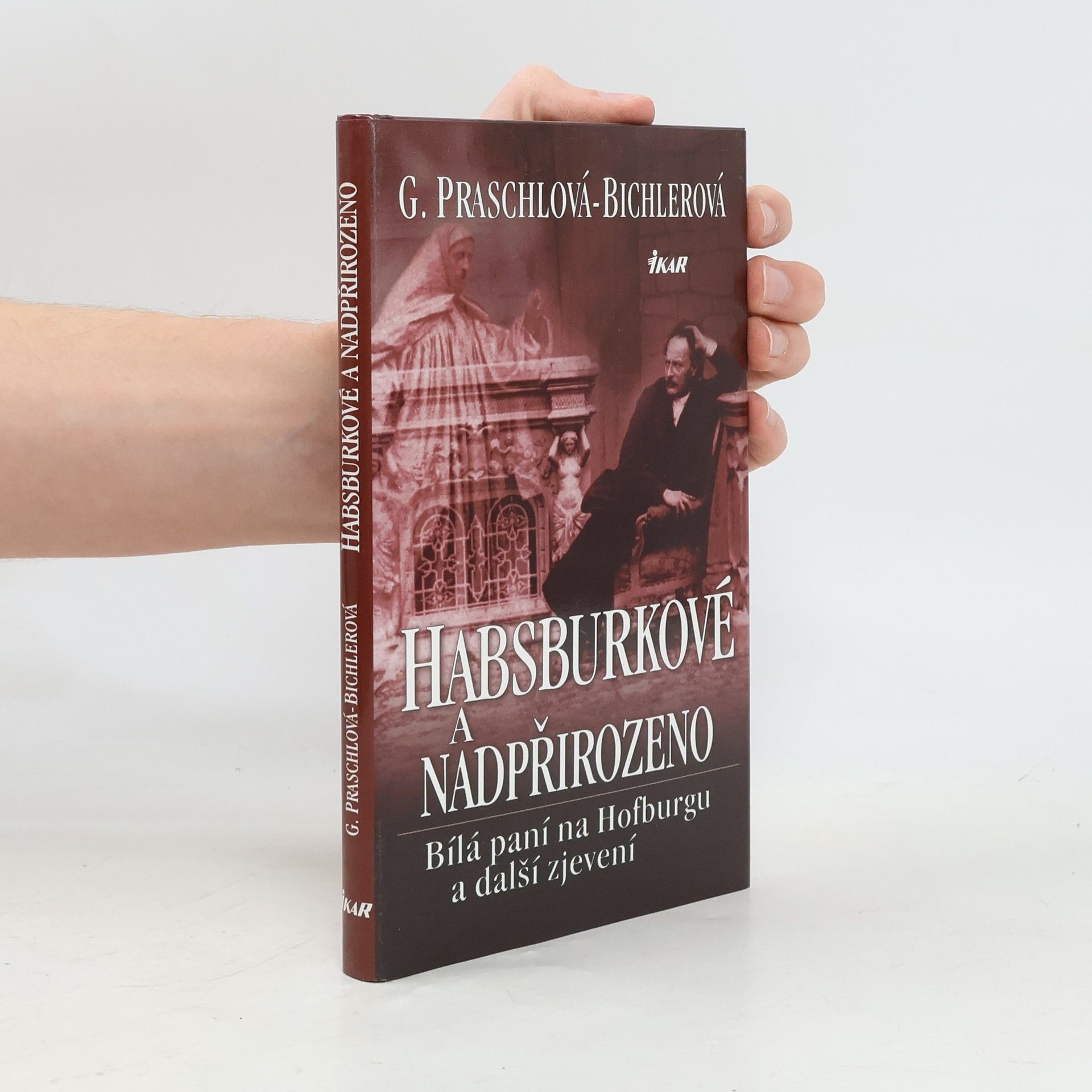Gabriele Praschl Bichler Habsburkové a nadpřirozeno