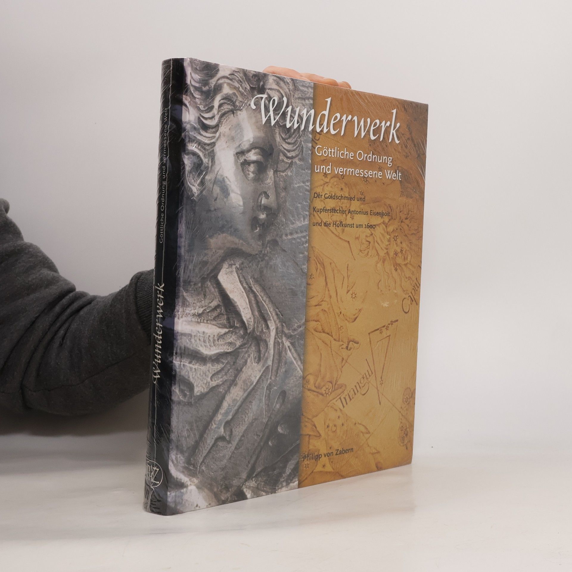 Christoph Stiegemann Wunderwerk. Göttliche Ordnung und vermessene Welt. Der Goldschmied und Kupferstecher Antonius Eisenhoit und die Hofkunst um 1600 - Katalog der Ausstellung im Erzbischöflichen Diözesanmuseum Paderborn 2003