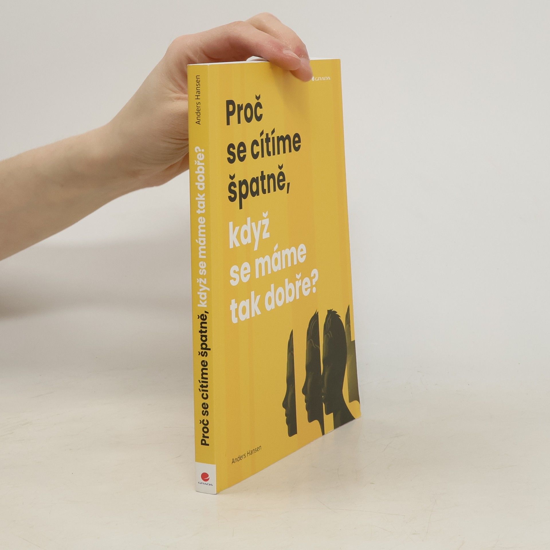 Anders Hansen Proč se cítíme špatně, když se máme tak dobře?