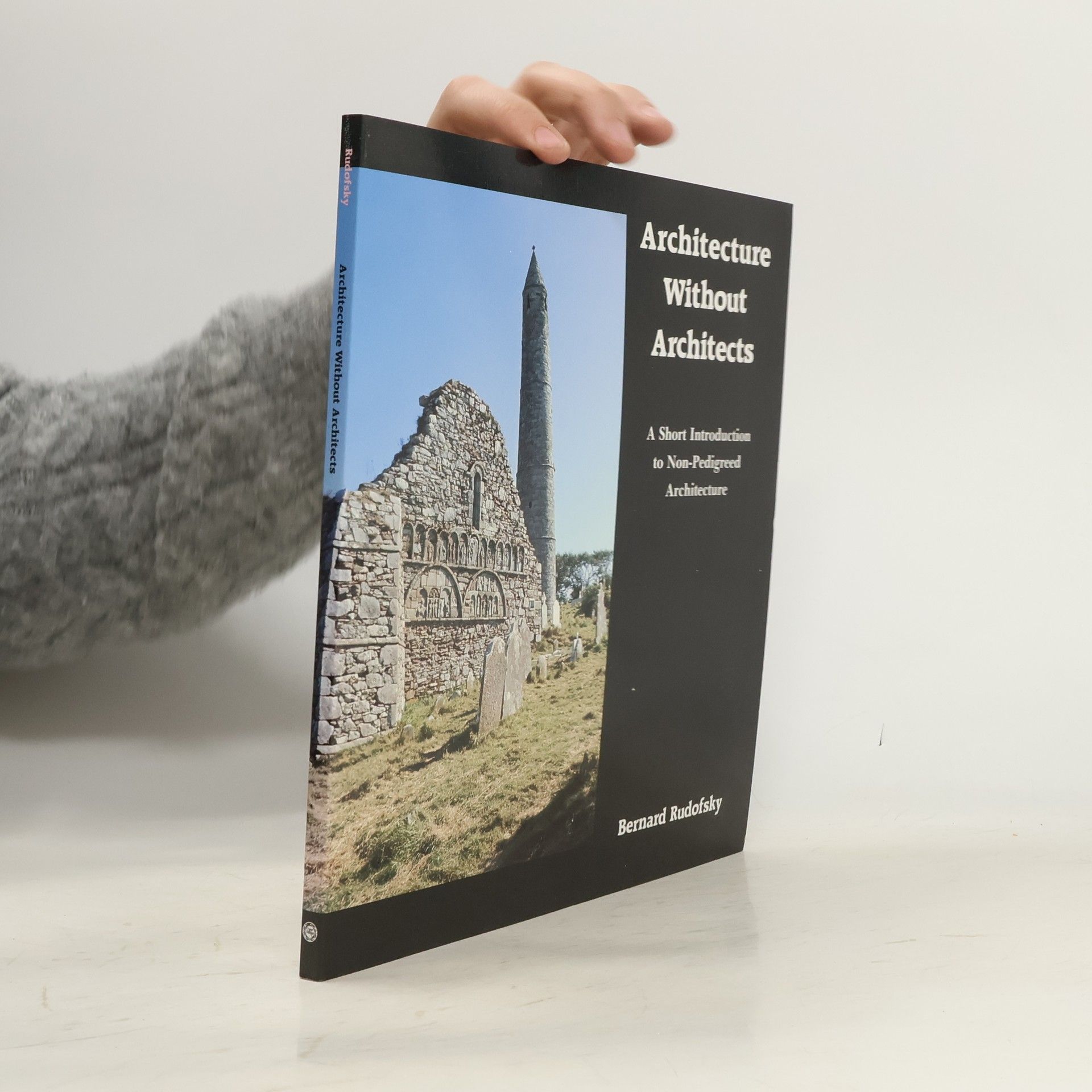 Bernard Rudofsky Architecture without architects : a short introduction to non-pedigreed architecture