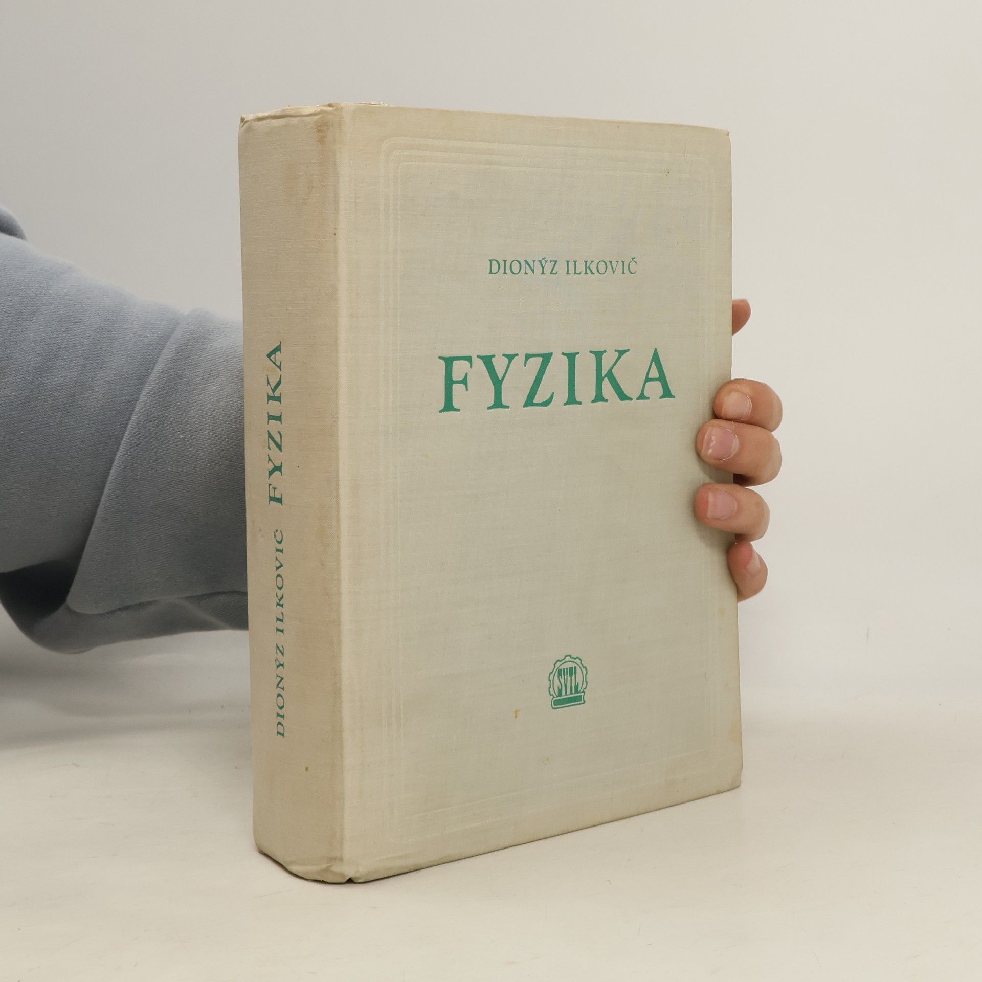Dionýz Ilkovič Fyzika. Pre študujúcich na vysokých školách technických