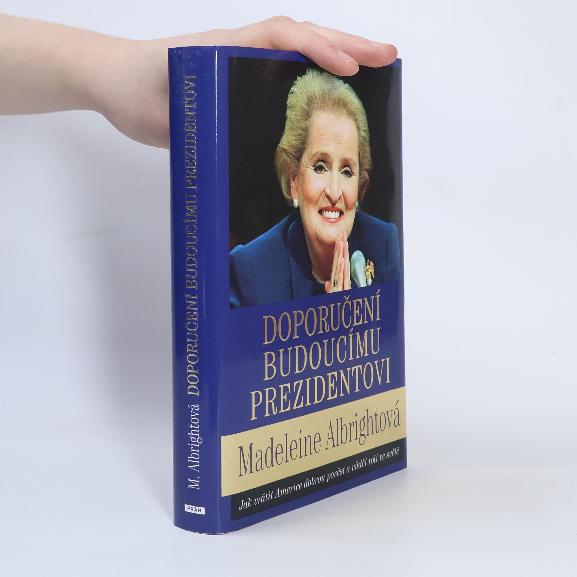 Madeleine Korbel Albright Doporučení budoucímu prezidentovi