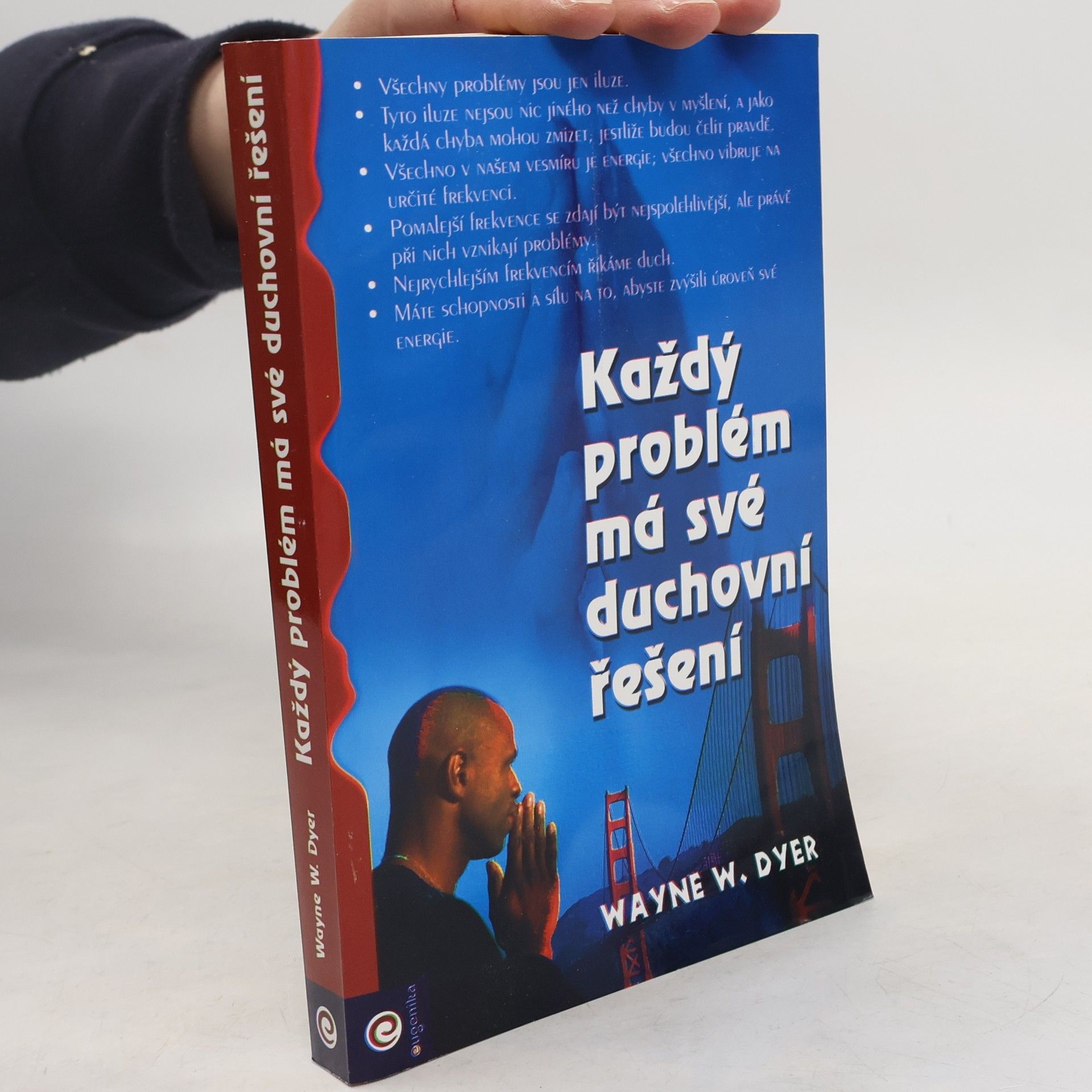 Wayne W. Dyer Každý problém má své duchovní řešení