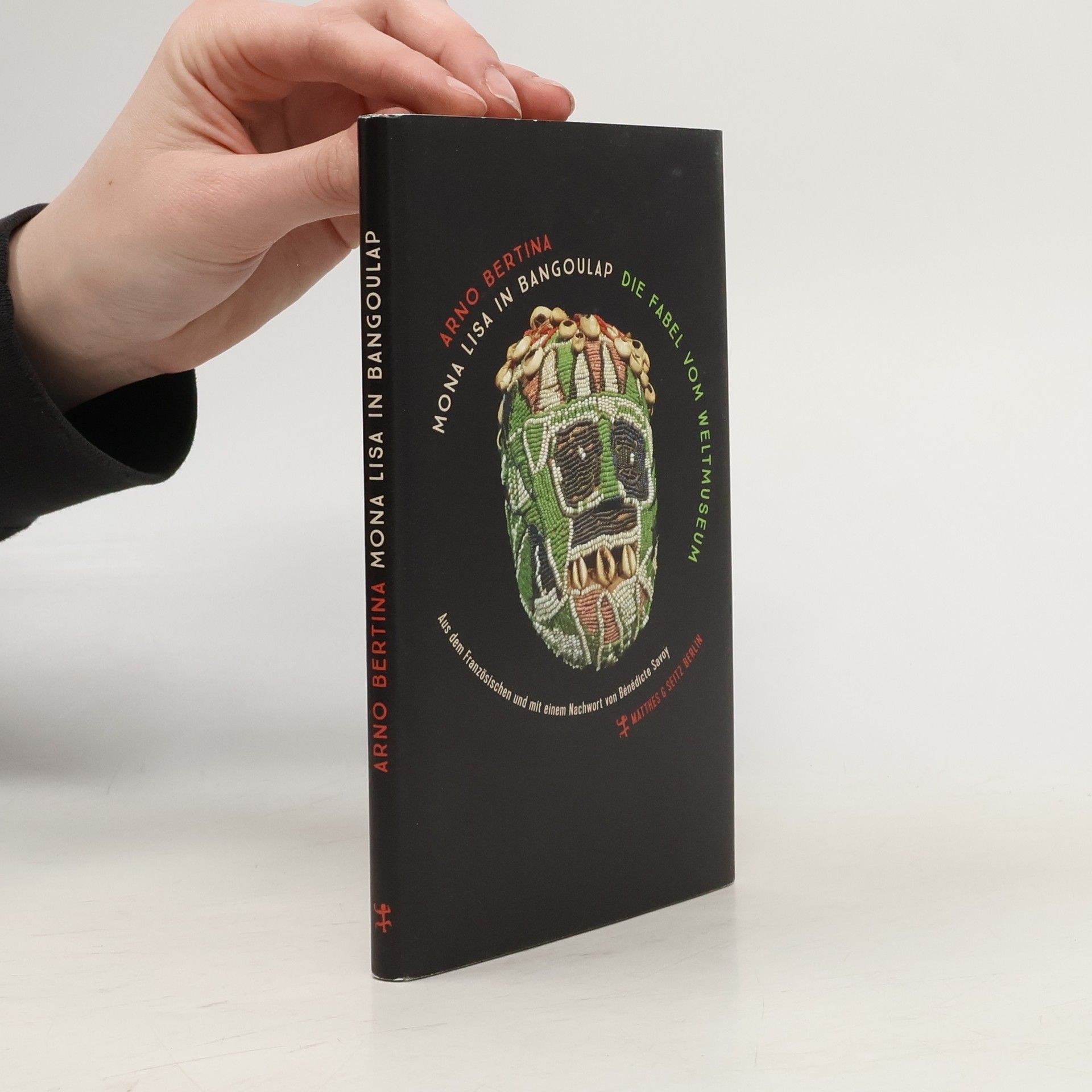 Arno Bertina Mona Lisa in Bangoulap: Die Fabel vom Weltmuseum