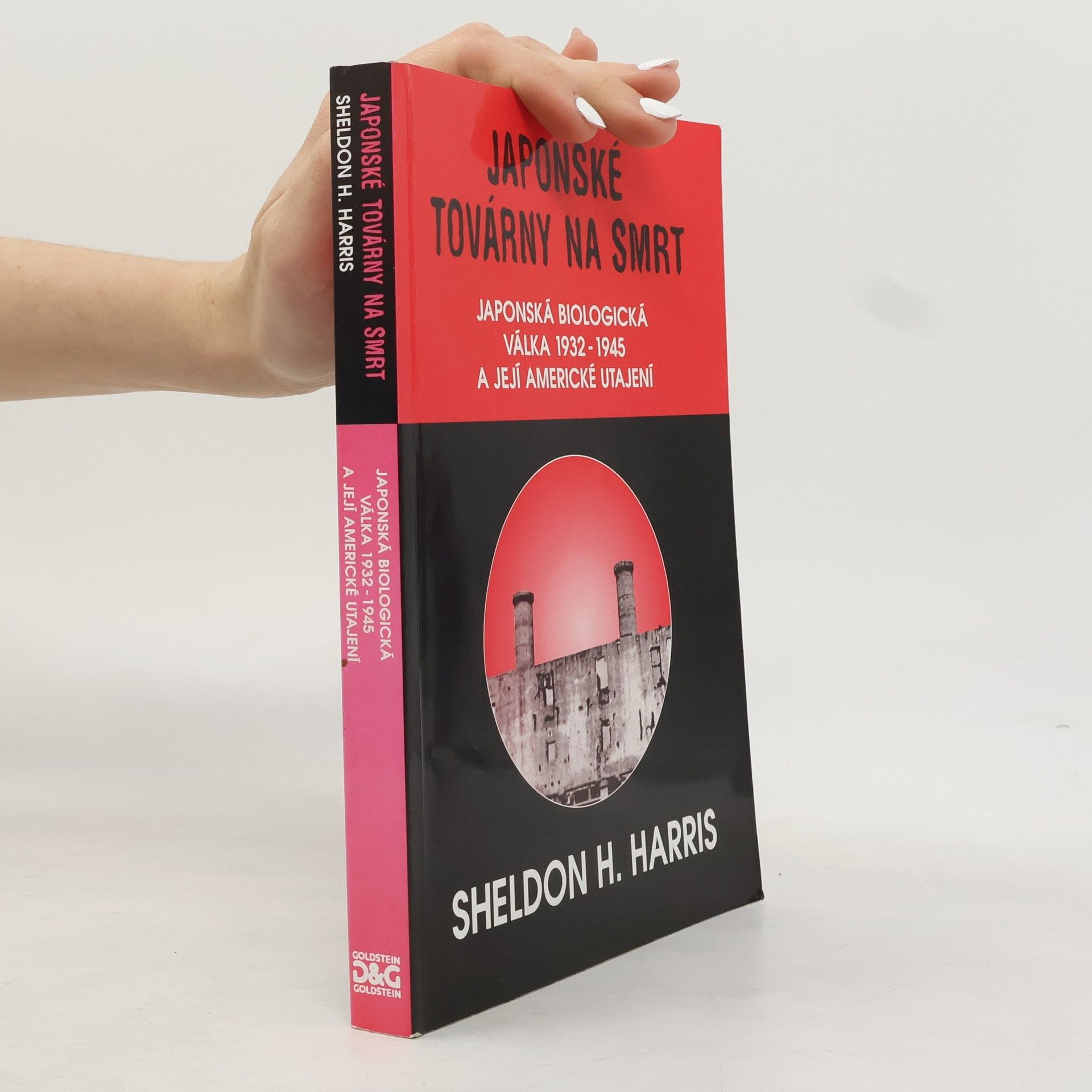 Japonské továrny na smrt. Japonská biologická válka 1932-1945 a její americké utajení