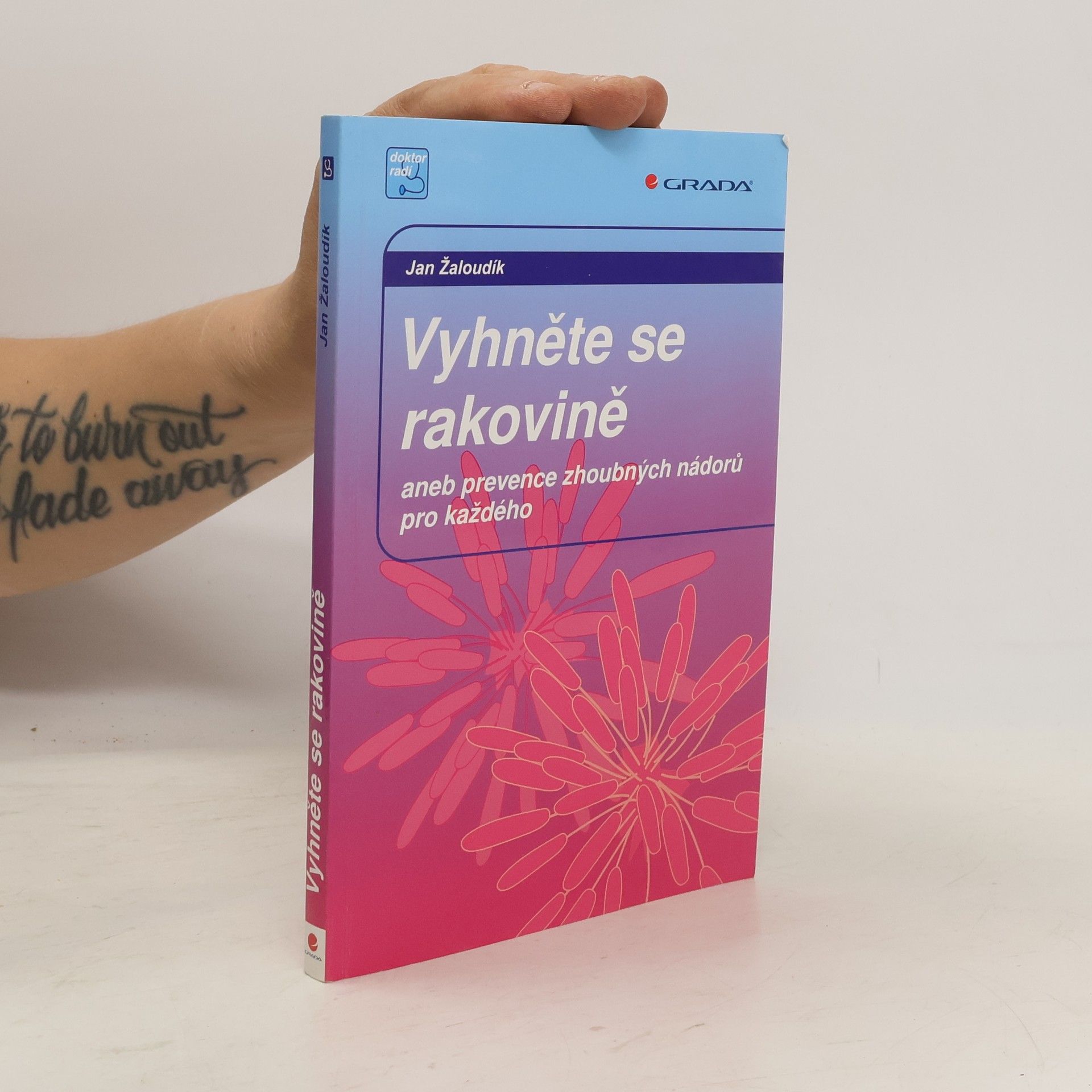Jan Žaloudík Vyhněte se rakovině, aneb prevence zhoubných nádorů pro každého