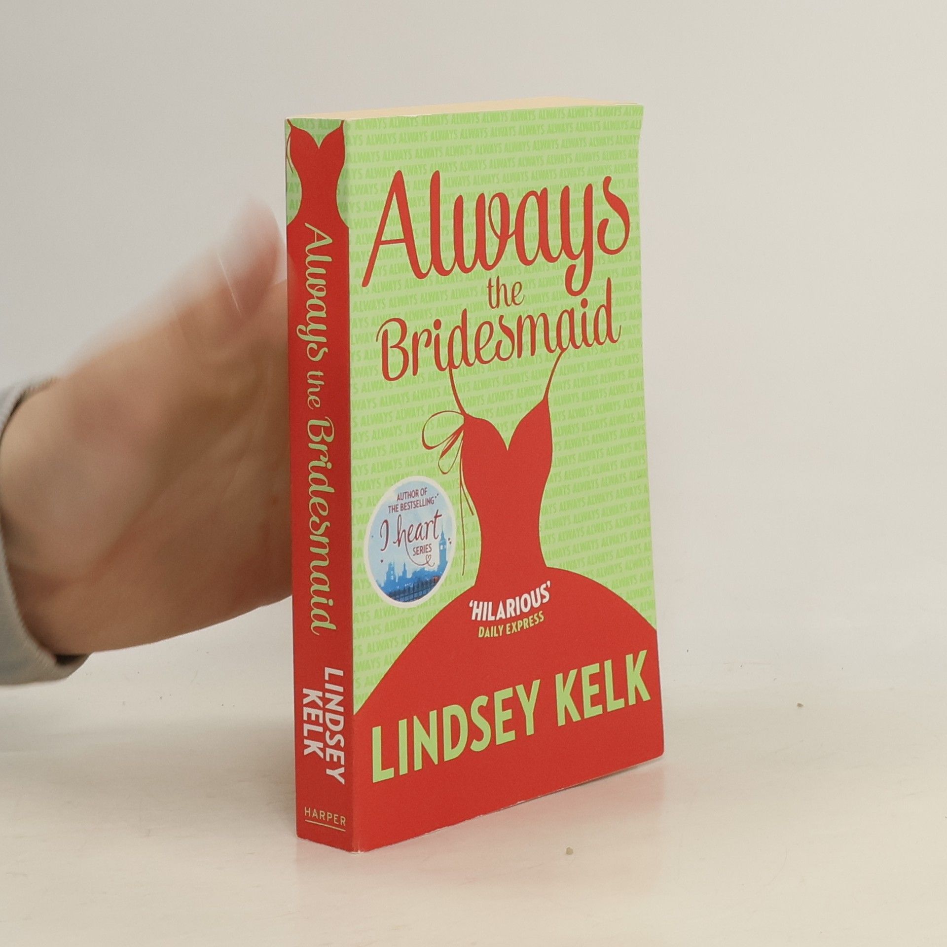 Lindsey Kelk Always the Bridesmaid