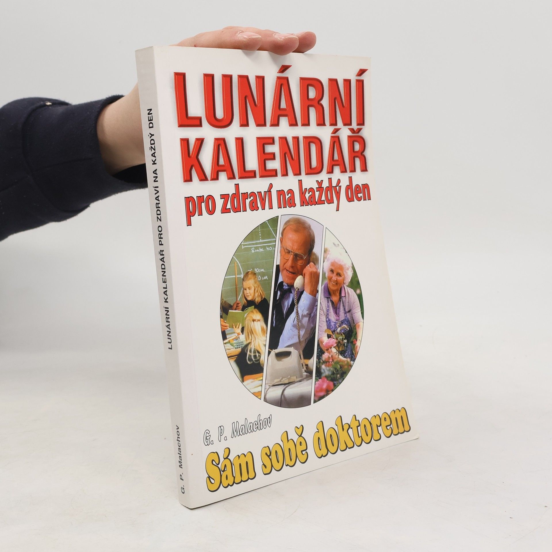 Gennady Malakhov Lunární kalendář pro zdraví na každý den : sám sobě doktorem