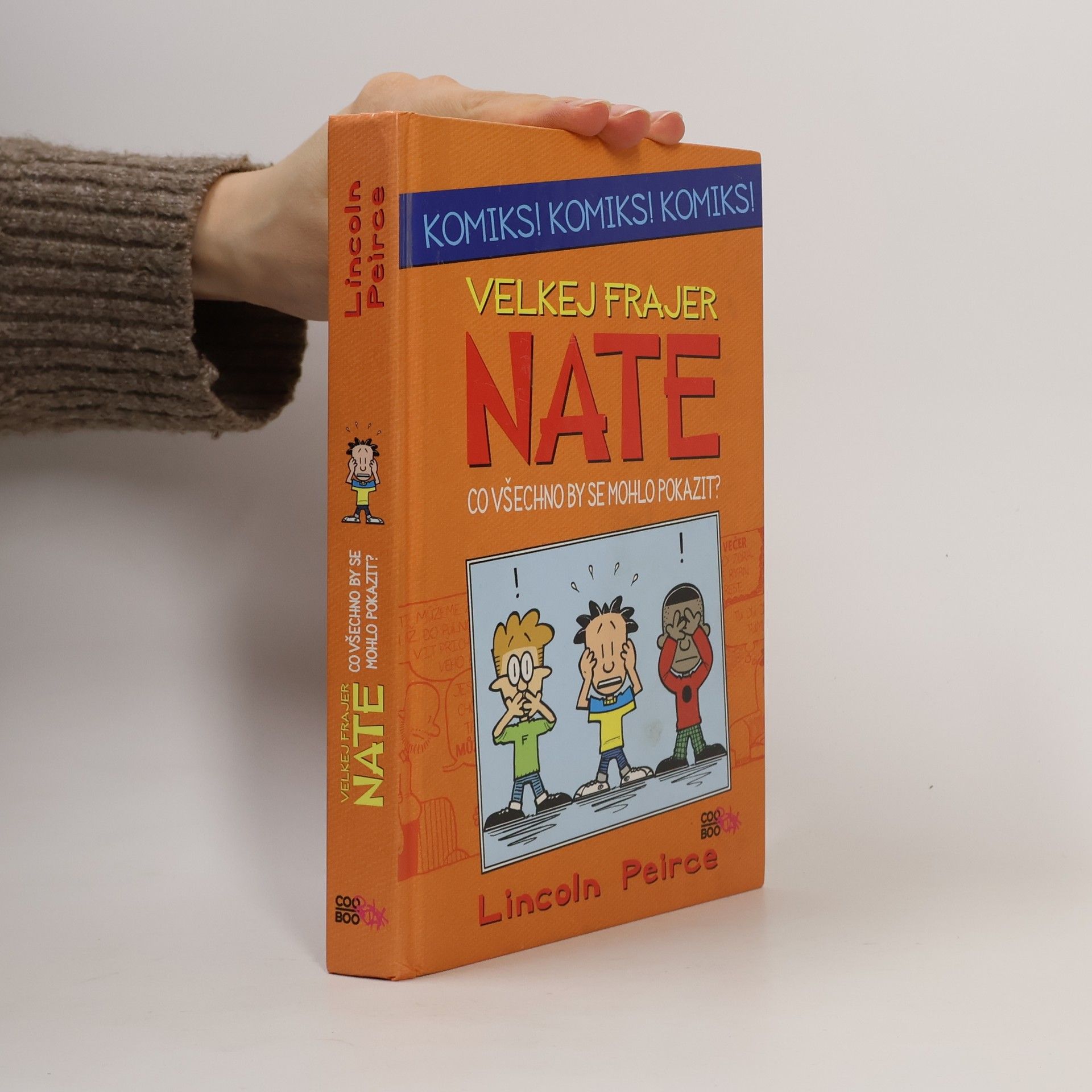 Lincoln Peirce Velkej frajer Nate: Co všechno by se mohlo pokazit?