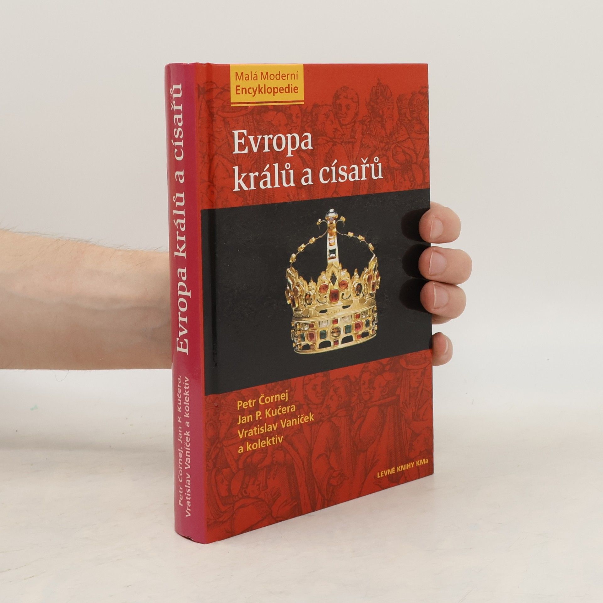Petr Čornej Evropa králů a císařů : významní panovníci a vládnoucí dynastie od 5. století do současnosti