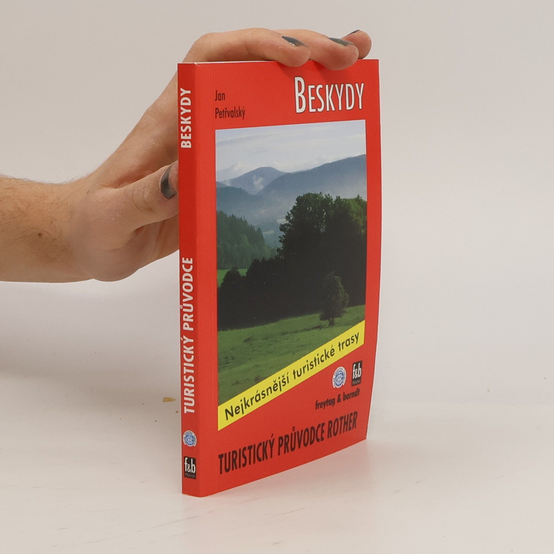 Jan Petřvalský Beskydy : 50 vybraných turistických tras v Moravskoslezských Beskydech a okolních pohořích