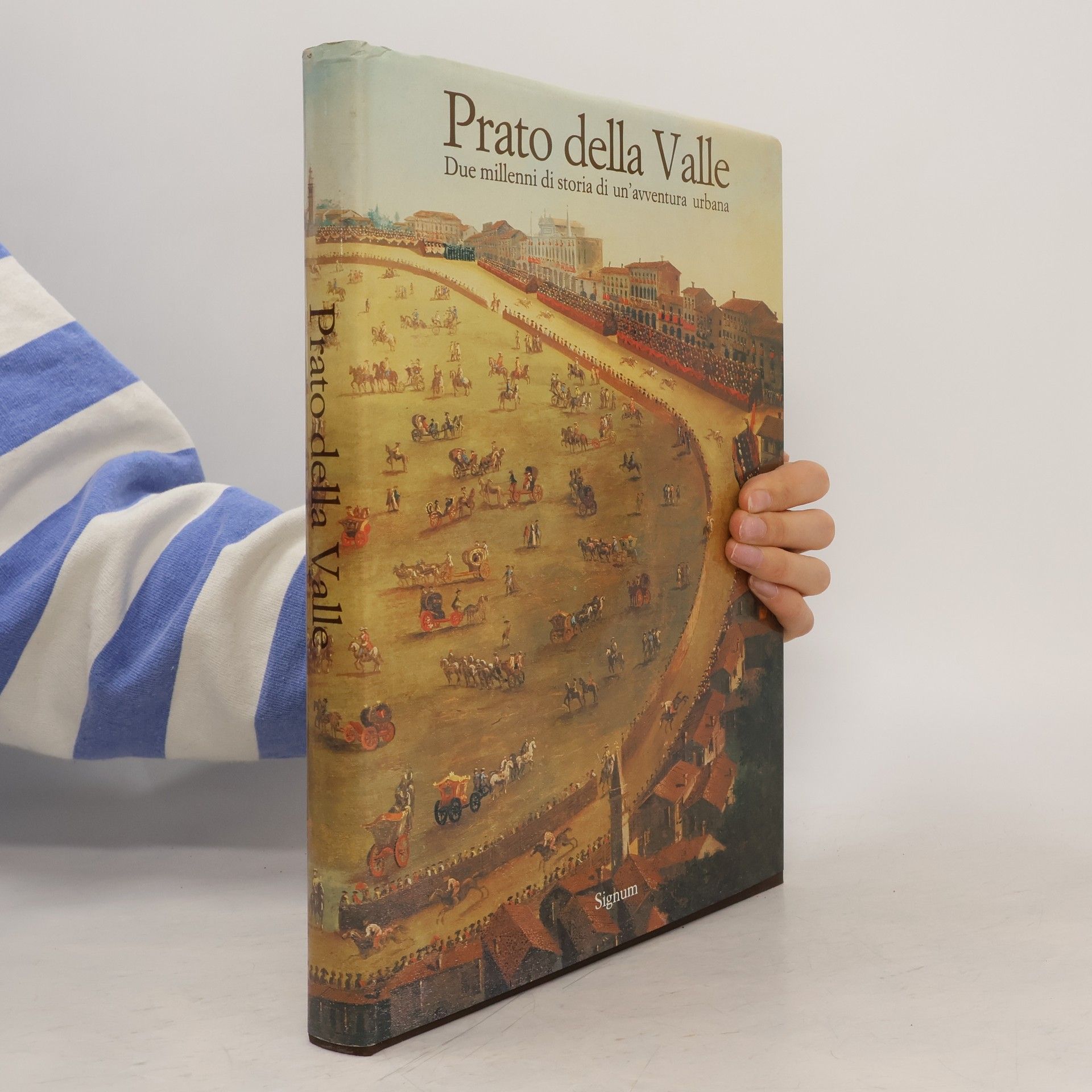 Autores varios Prato della Valle. Due millenni di storia di un'avventura urbana