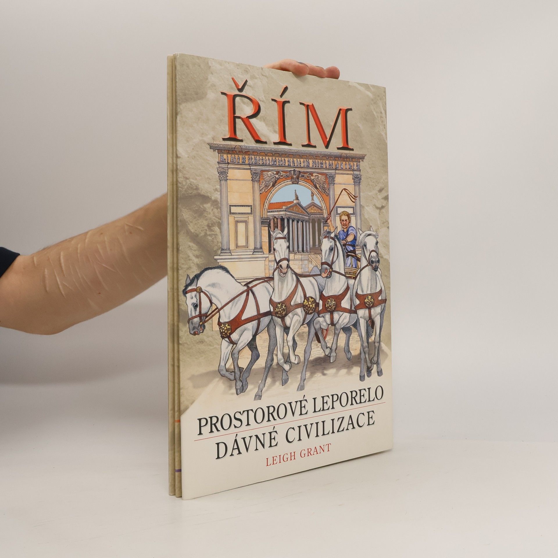 Leigh Grant Řím: Prostorové leporelo: Dávné civilizace