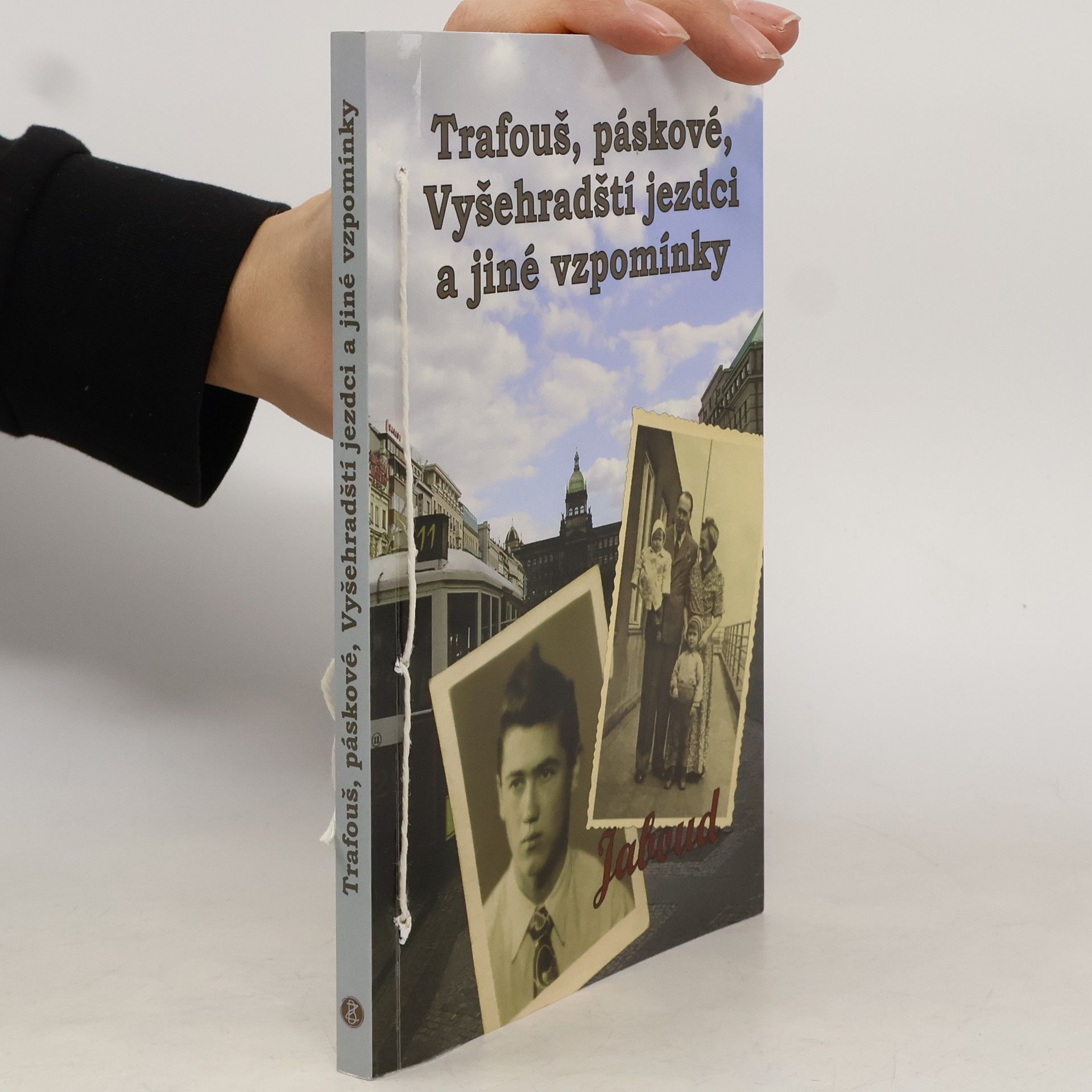 Jaroslav Boudný Trafouš, páskové, Vyšehradští jezdci a jiné vzpomínky