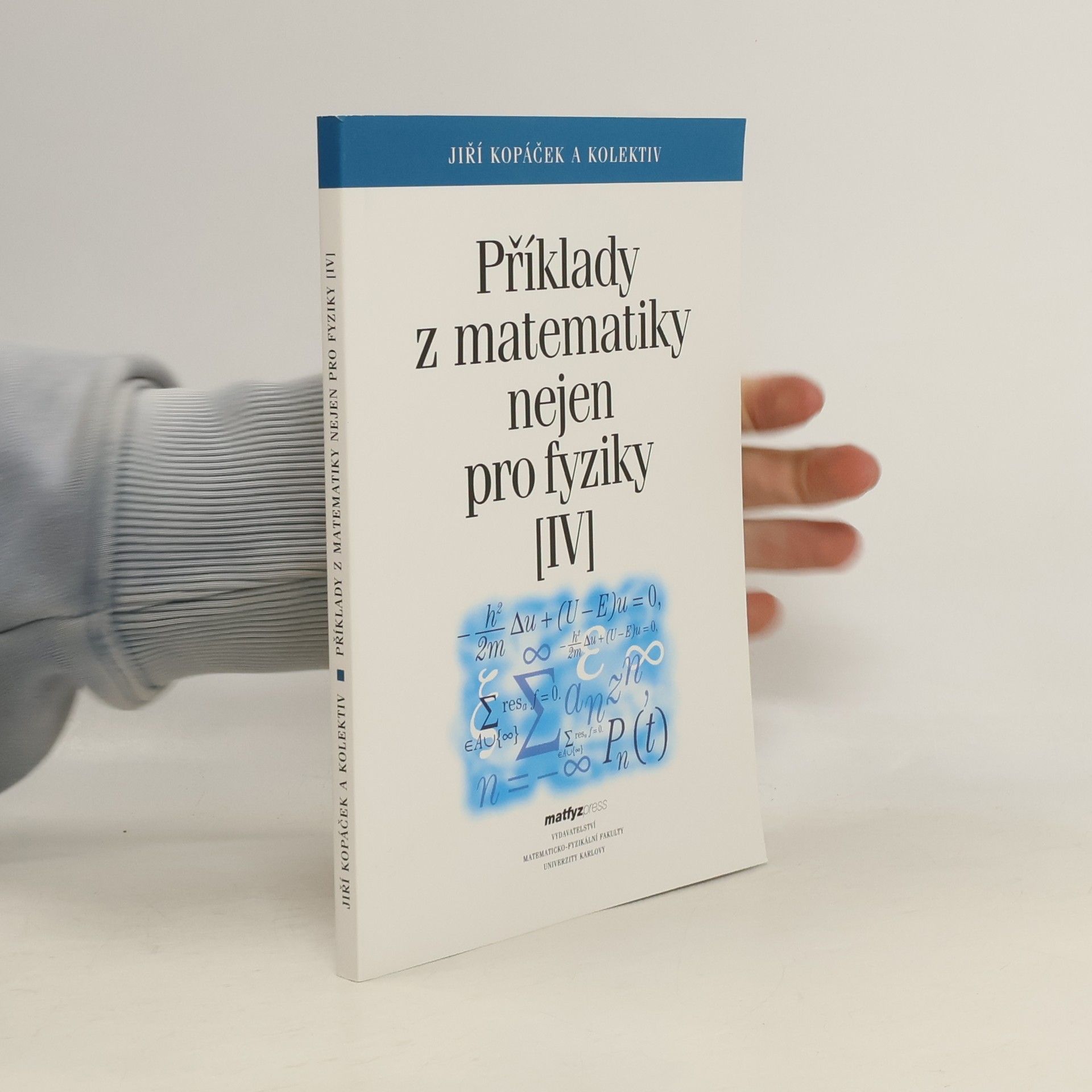 Jiří Kopáček Příklady z matematiky nejen pro fyziky IV