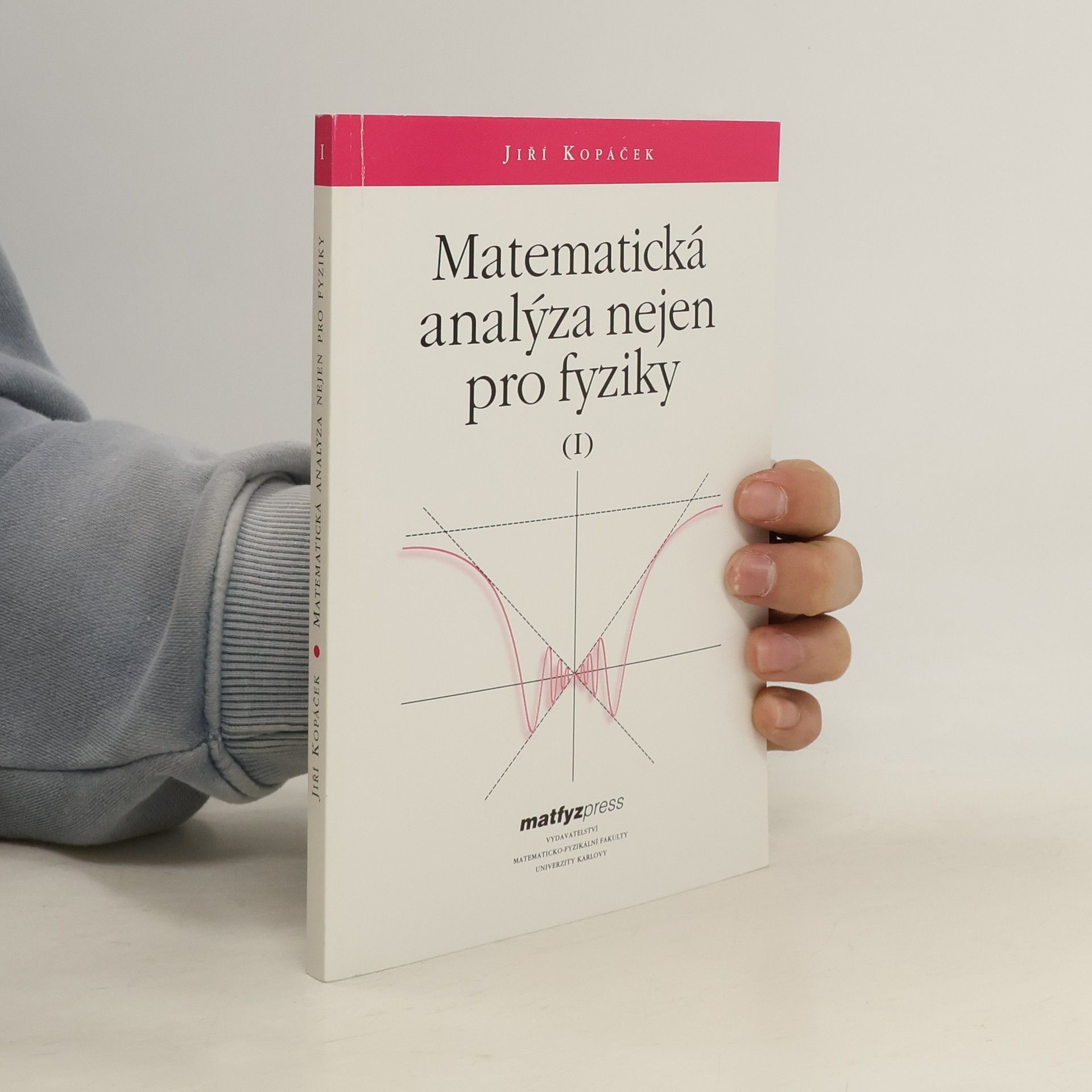 Jiří Kopáček Matematická analýza nejen pro fyziky