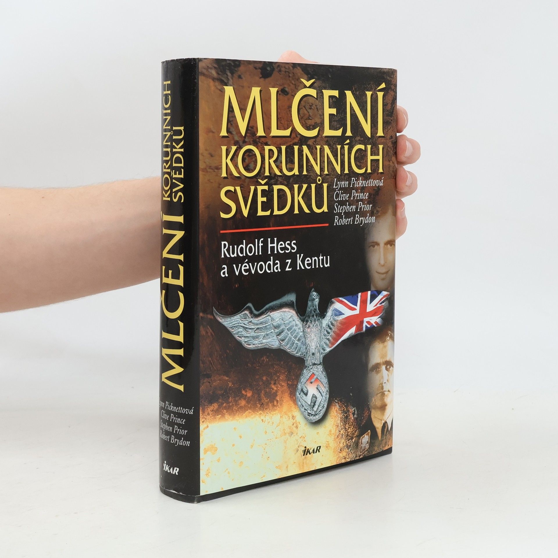 Lynn Picknett Mlčení korunních svědků. Rudolf Hess a vévoda z Kentu