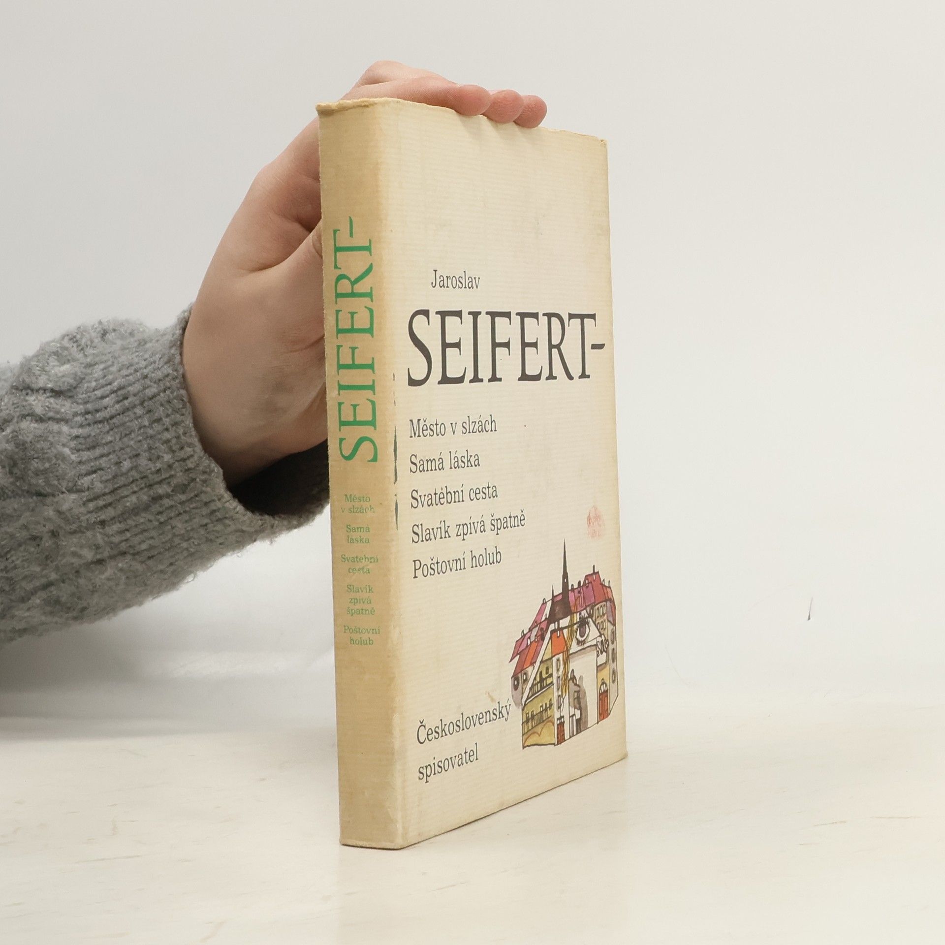 Jaroslav Seifert Město v slzách. Samá láska. Svatební cesta. Slavík zpívá špatně. Poštovní holub