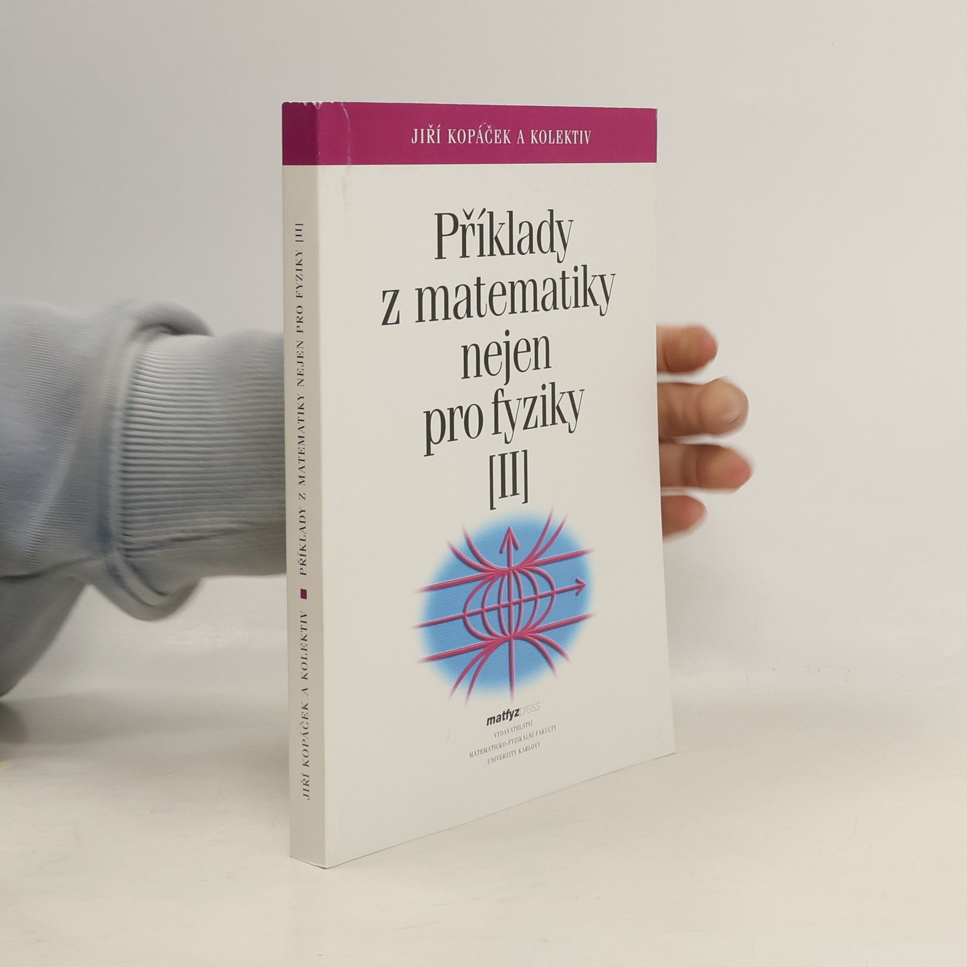 Jiří Kopáček Příklady z matematiky nejen pro fyziky II