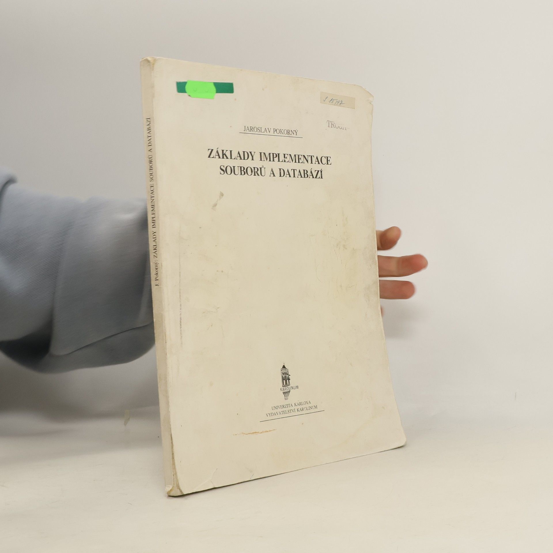 Jaroslav Pokorný Základy implementace souborů a databází