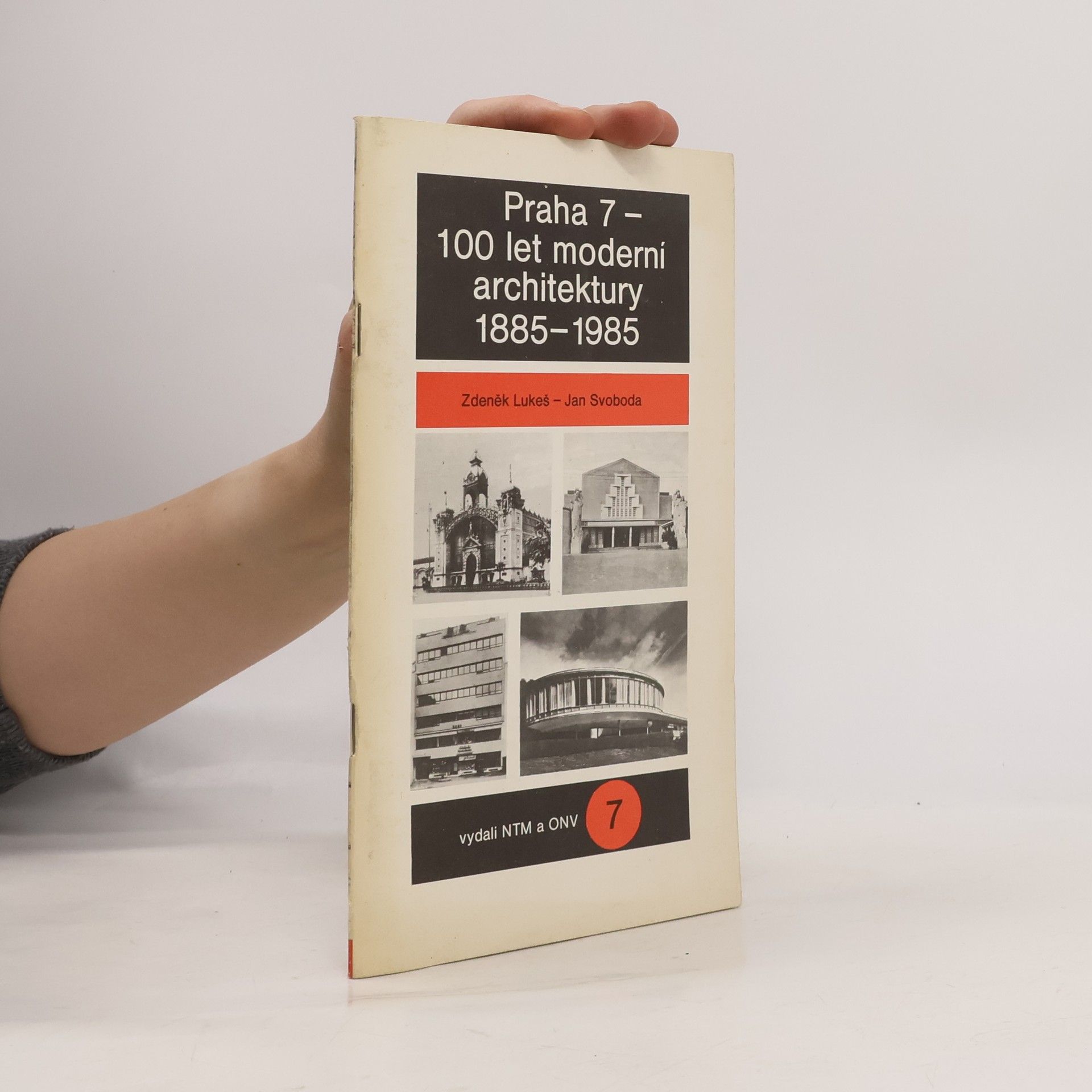 Zdeněk Lukeš Praha 7-100 let moderní architektury 1885-1985
