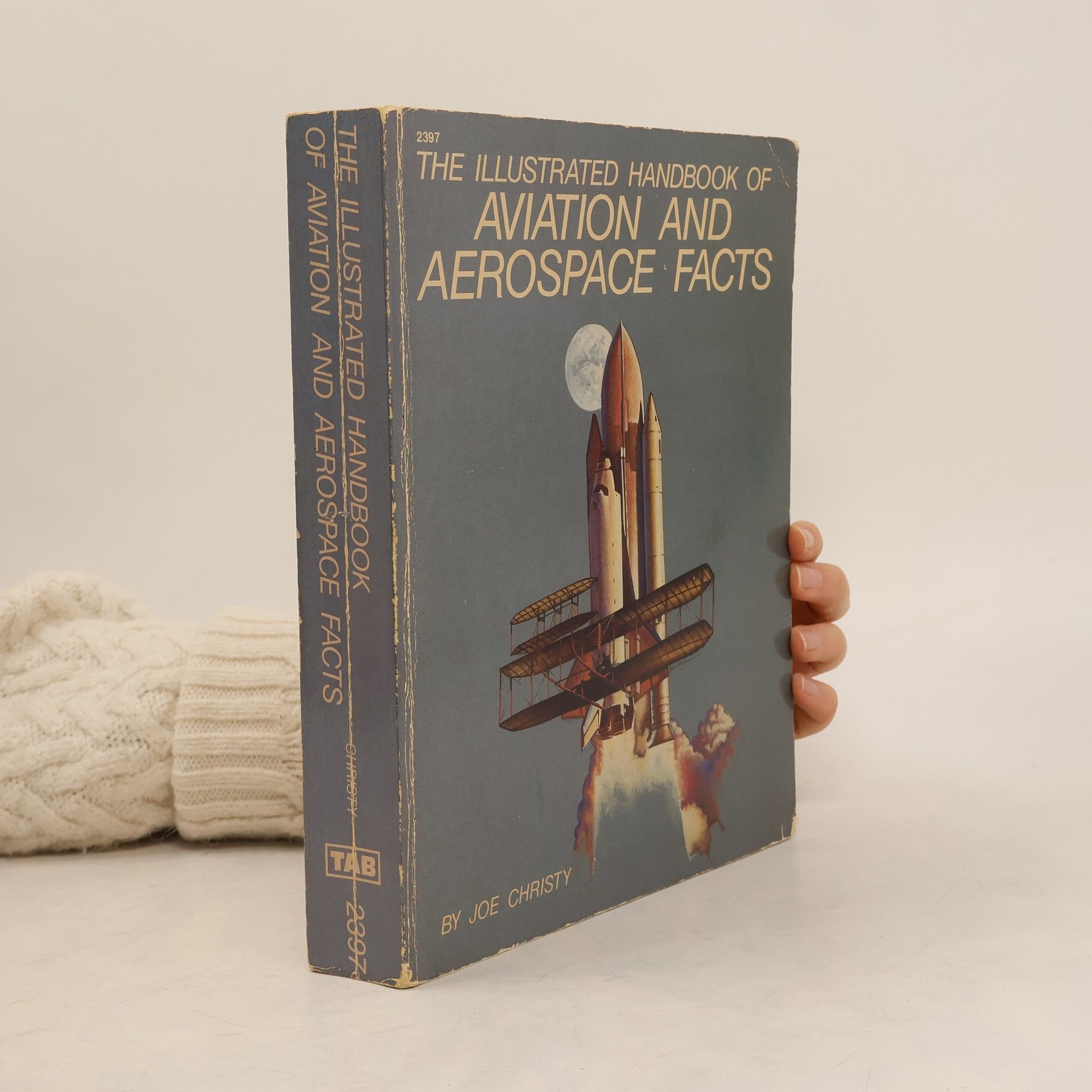 Joe Christy The Illustrated Handbook of Aviation and Aerospace Facts