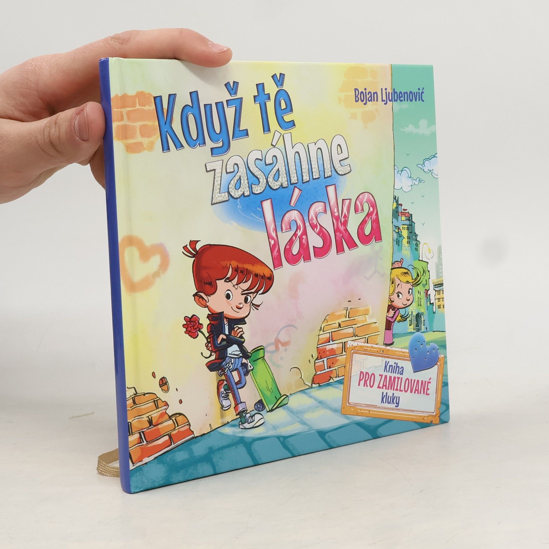 Bojan Ljubenović Když tě zasáhne láska - kniha pro zamilované kluky