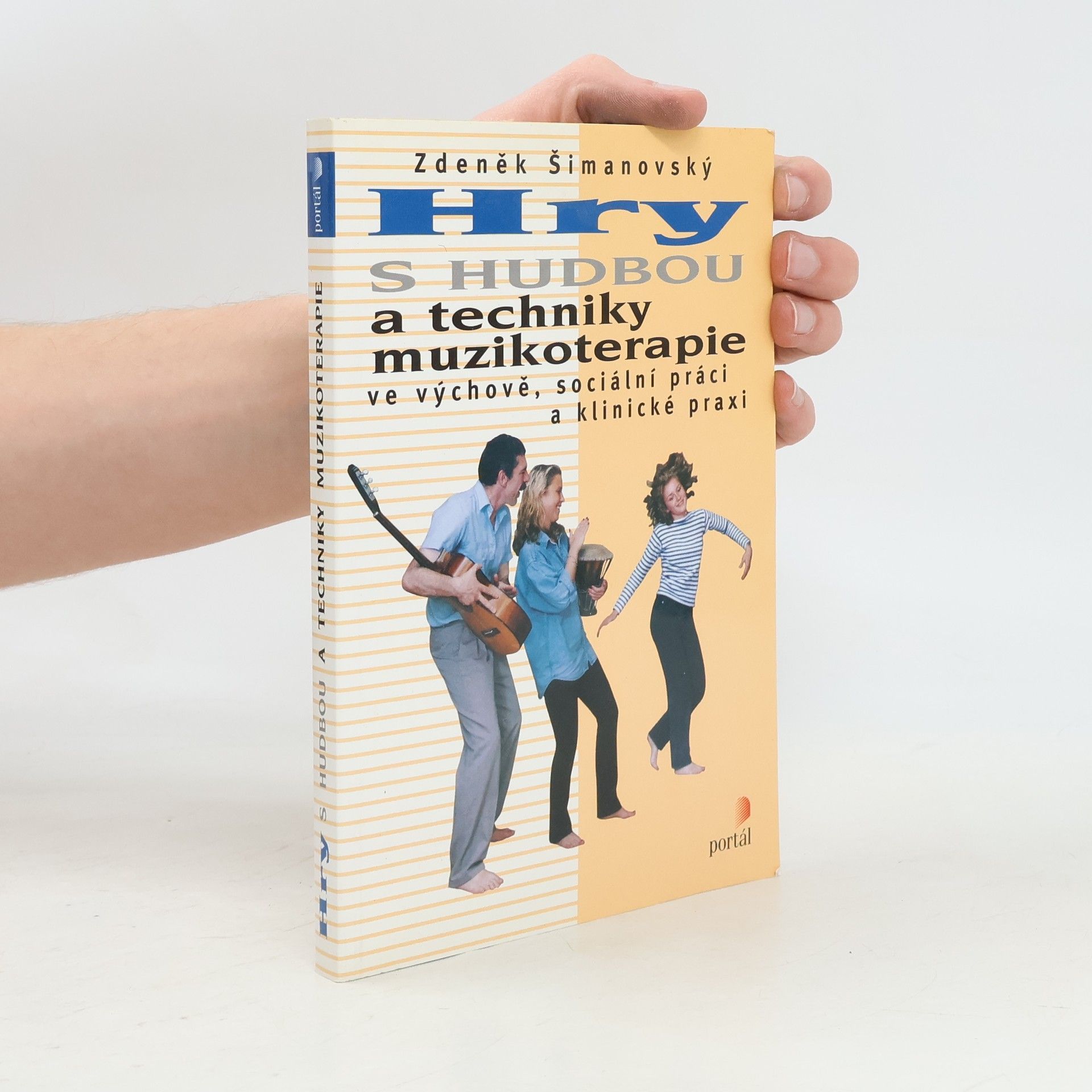 Zdeněk Šimanovský Hry s hudbou a techniky muzikoterapie ve výchově, sociální práci a klinické praxi